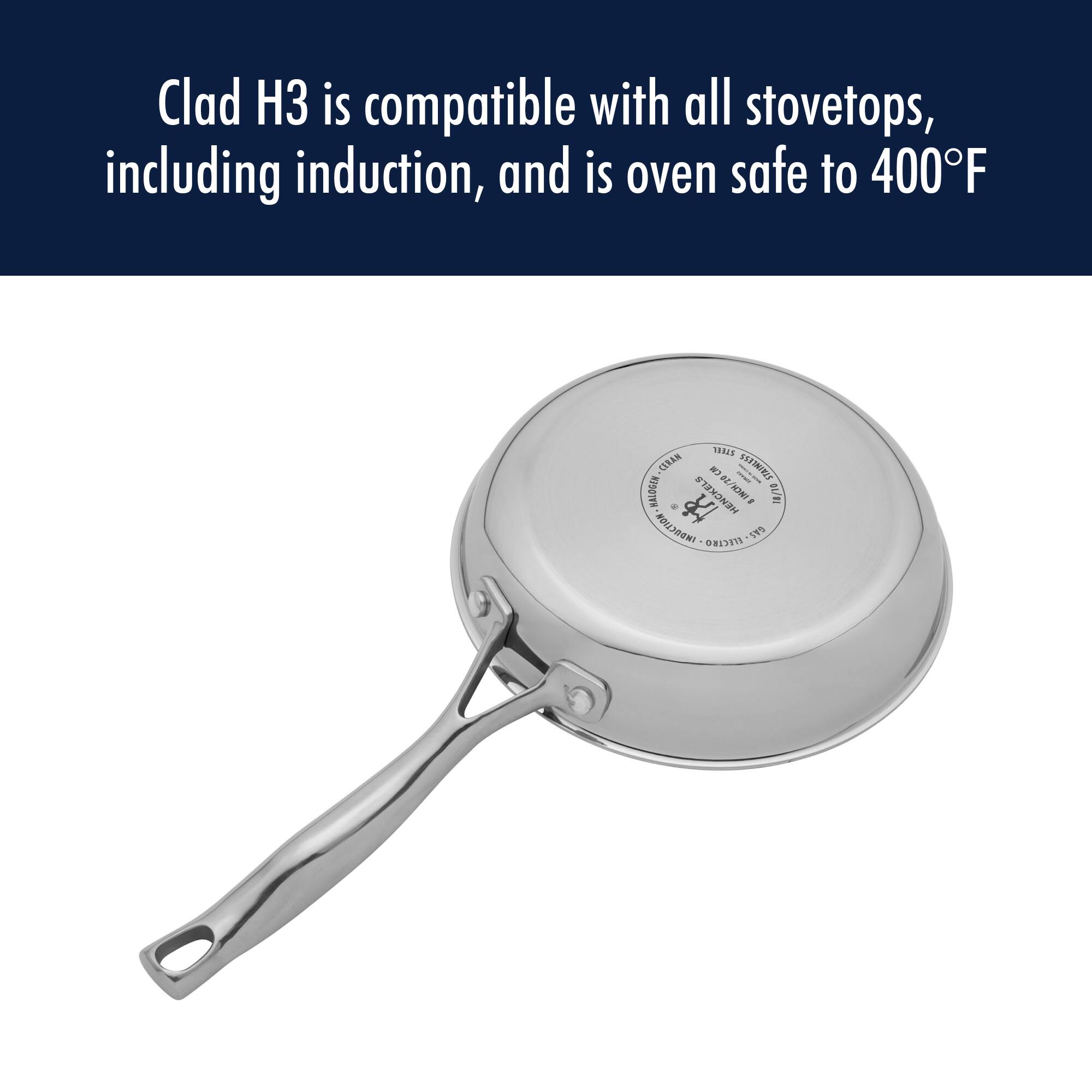Clad H3 is compatible with all stovetops, including induction, and is oven safe to 400°F
