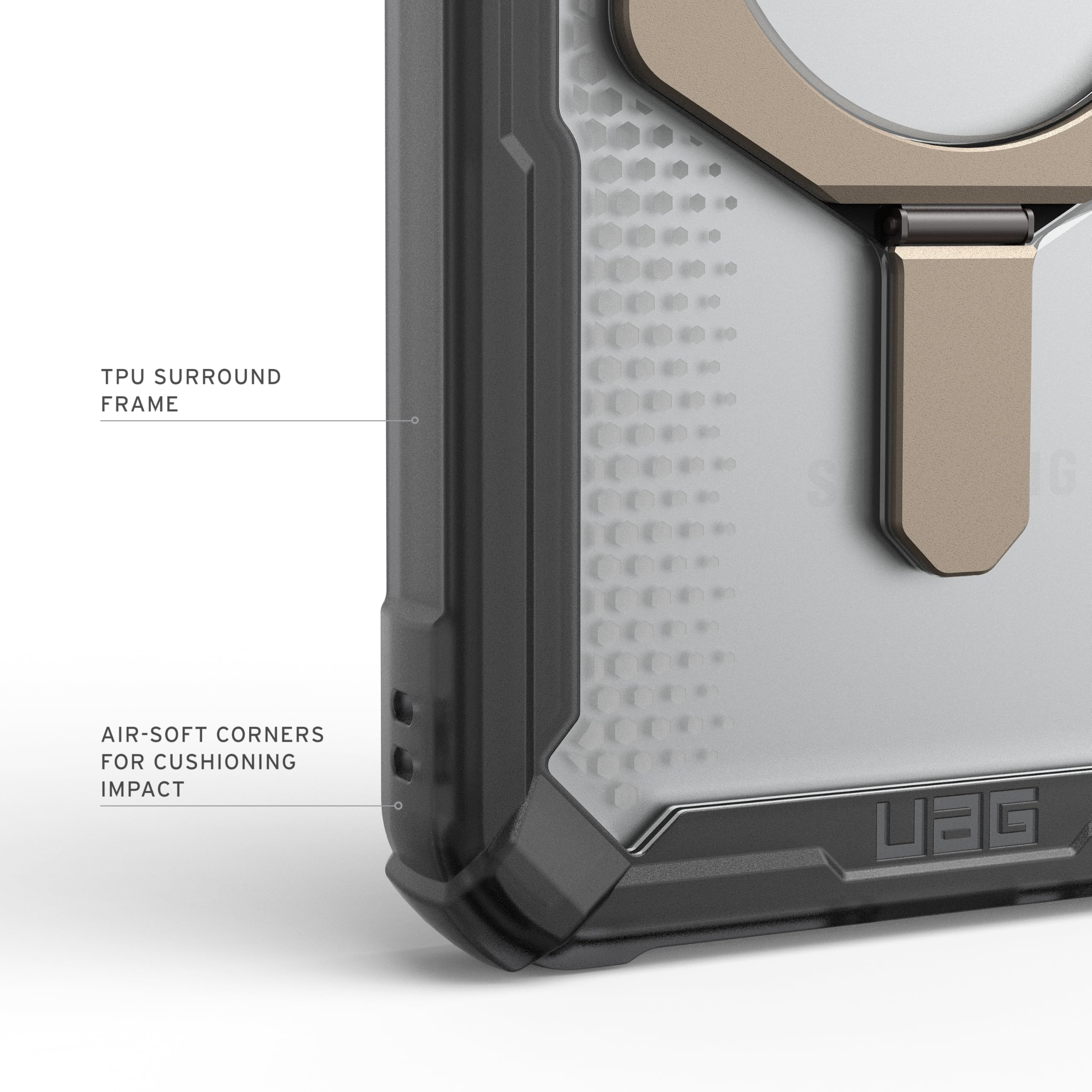 TPU Surround Frame  
Air-Soft Corners for Cushioning Impact  
UAG