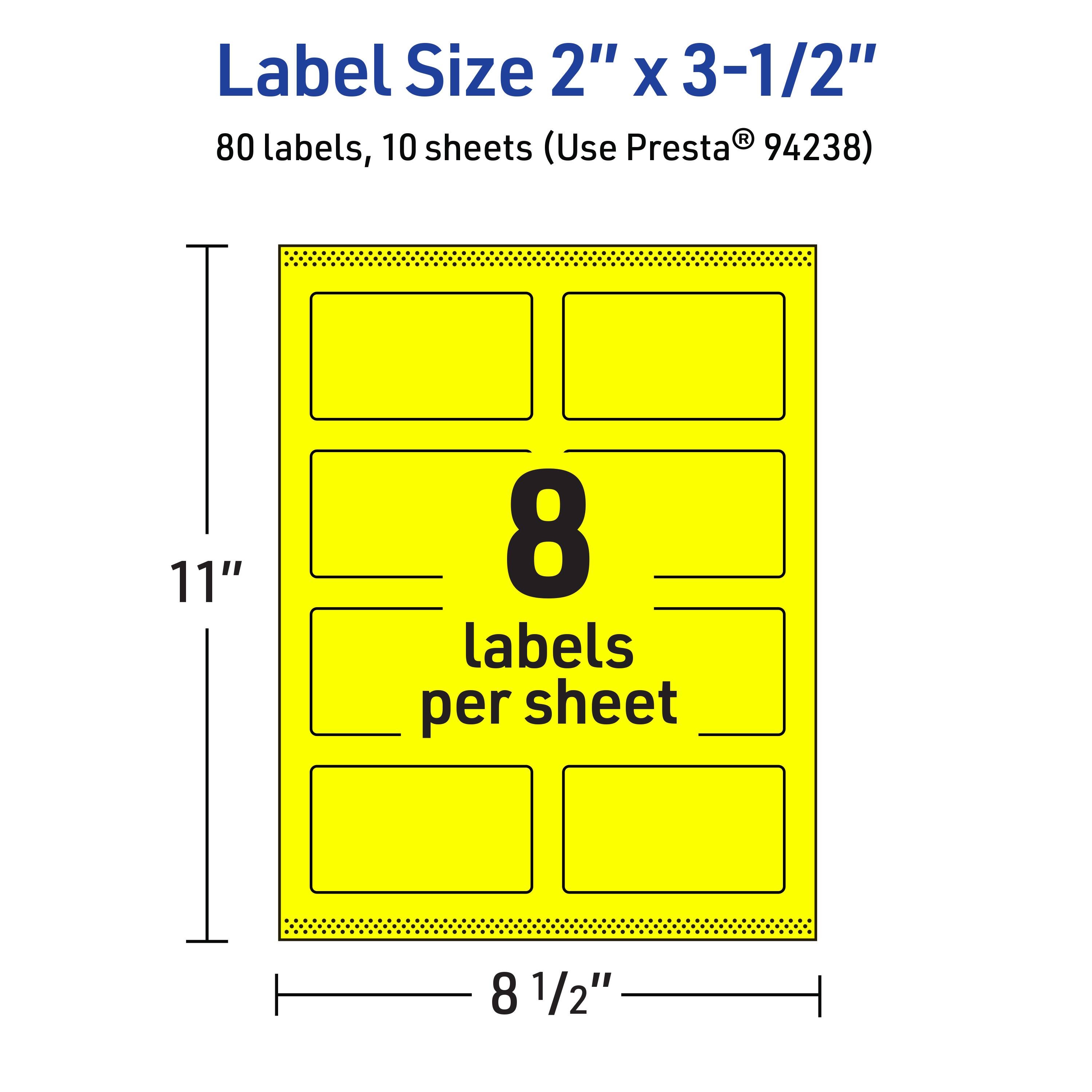 Label Size 2" x 3-1/2"  
80 labels, 10 sheets (Use Presta® 94238)  
11" x 8 1/2"  
8 labels per sheet
