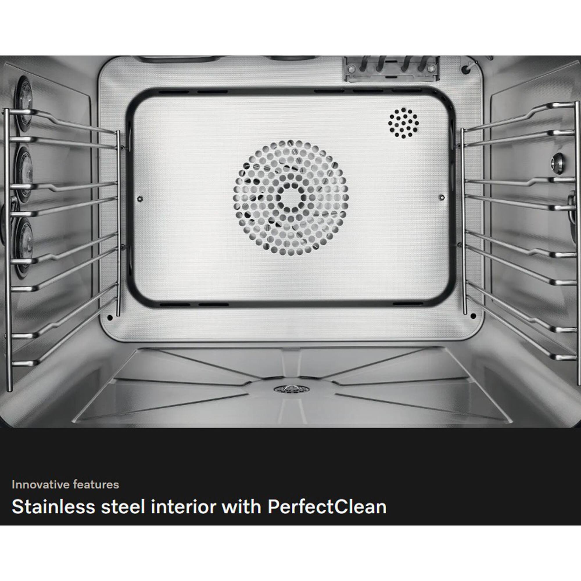 Innovative features  
Stainless steel interior with PerfectClean