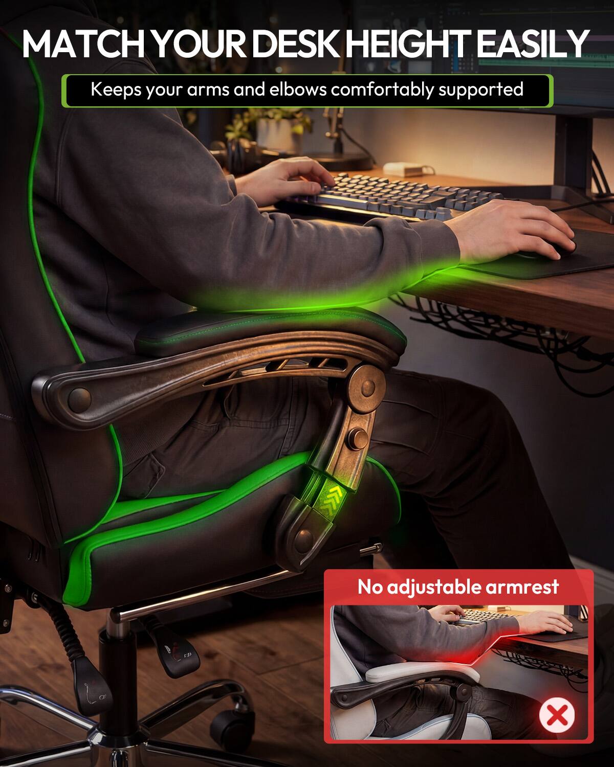 MATCH YOUR DESK HEIGHT EASILY  
Keeps your arms and elbows comfortably supported

No adjustable armrest