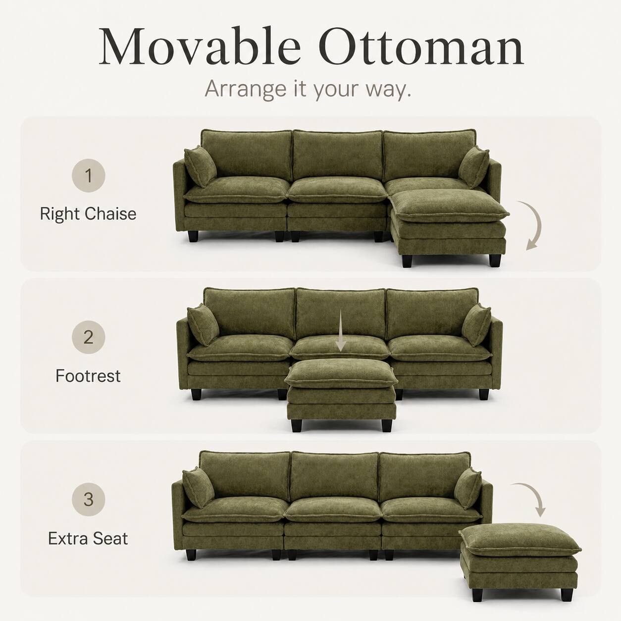 Movable Ottoman  
Arrange it your way.  
1 Right Chaise  
2 Footrest  
3 Extra Seat
