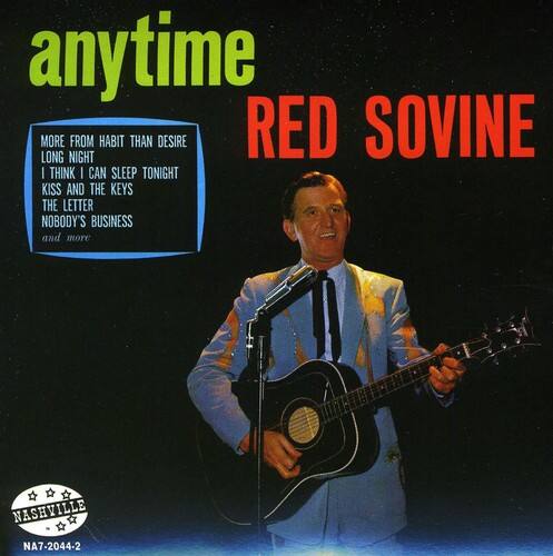 anytime  
RED SOVINE  

MORE FROM HABIT THAN DESIRE  
I THINK I CAN SLEEP TONIGHT  
KISS AND THE KEYS  
THE LETTER  
NOBODY'S BUSINESS  
and more  

NASHVILLE  
NAT-7-2044-2