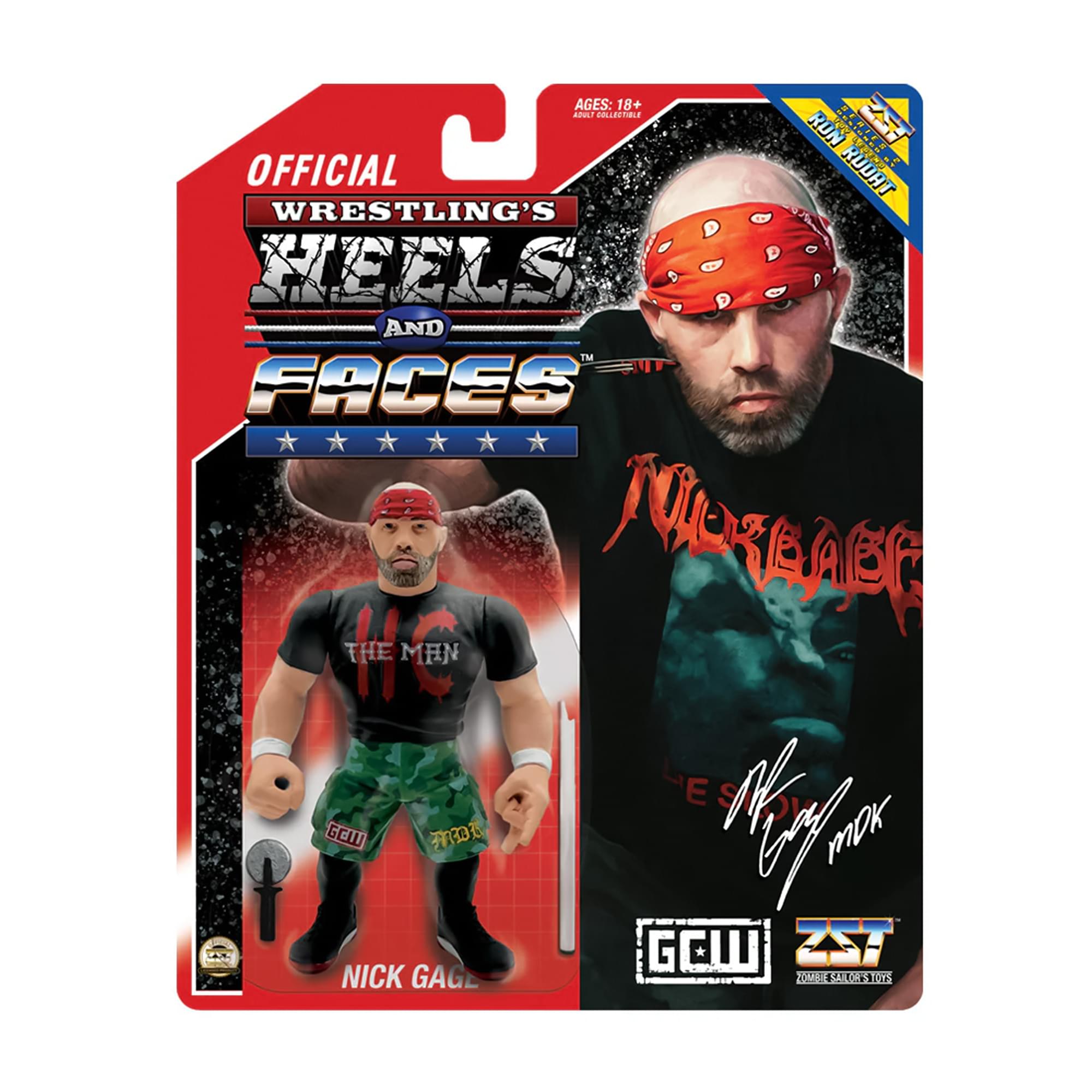 AGES: 18+  
OFFICIAL WRESTLING'S WHEELS AND FACES  
THE MAN  
NICK GAGE  
GCW  
ZST  
ZOMBIE SAILOR'S TOYS