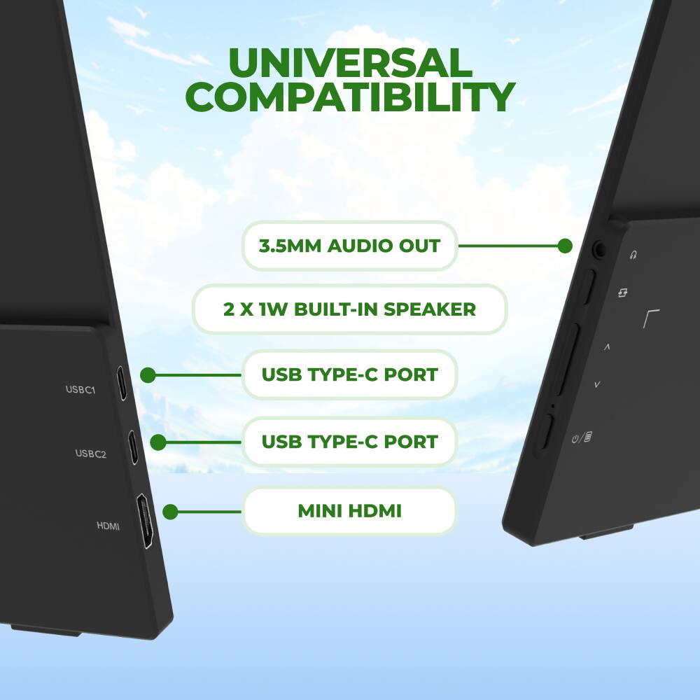 UNIVERSAL COMPATIBILITY

- 3.5MM AUDIO OUT
- 2 X 1W BUILT-IN SPEAKER
- USB TYPE-C PORT
- USB TYPE-C PORT
- MINI HDMI