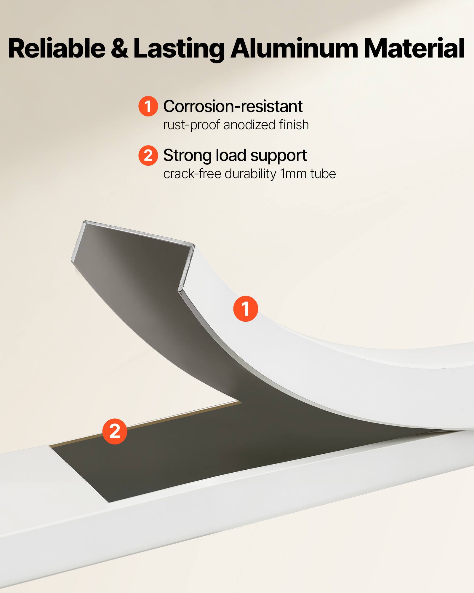 Reliable & Lasting Aluminum Material

1. Corrosion-resistant rust-proof anodized finish
2. Strong load support crack-free durability 1mm tube