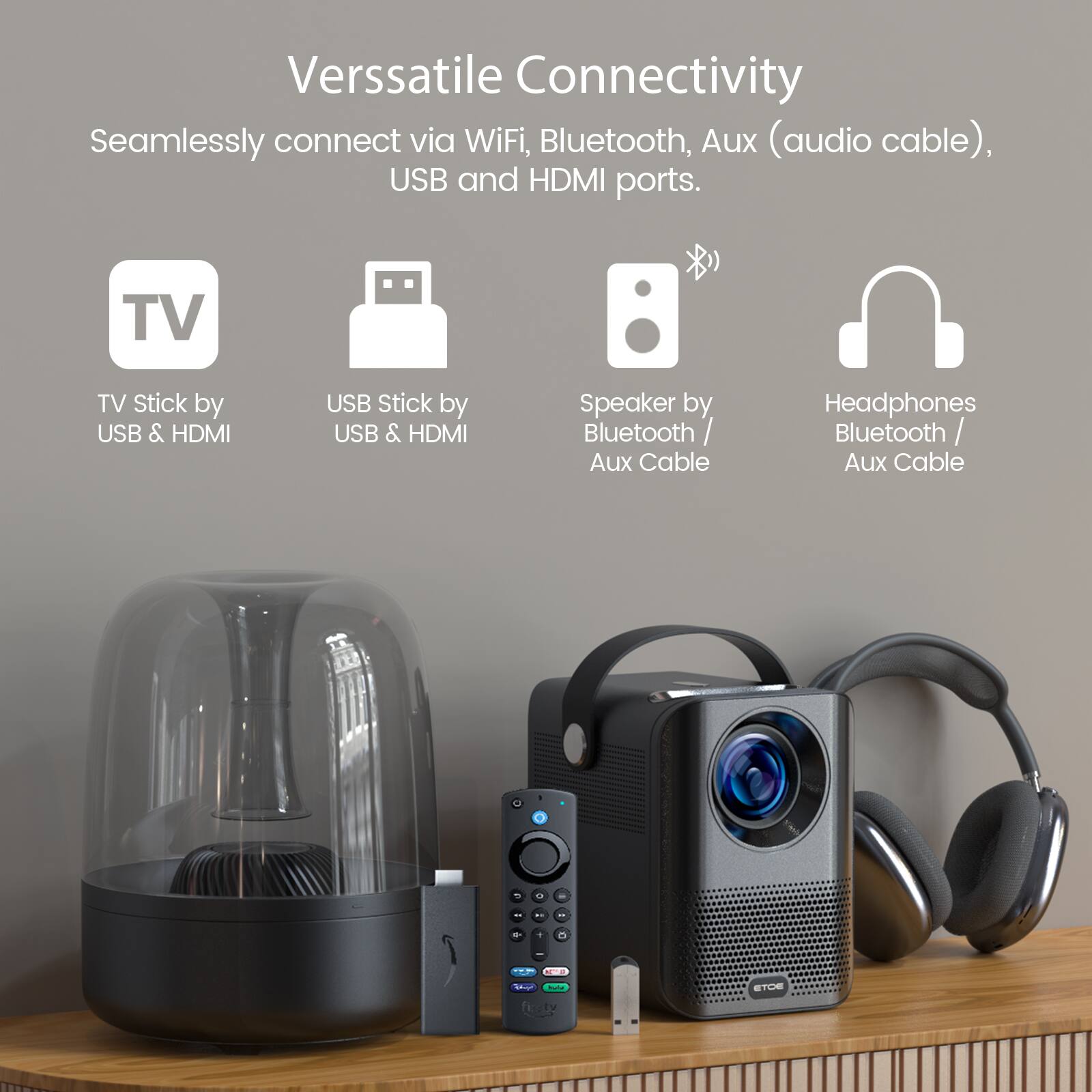 Versatile Connectivity
Seamlessly connect via WiFi, Bluetooth, Aux (audio cable), USB and HDMI ports.
- TV Stick by USB & HDMI
- USB Stick by USB & HDMI
- Speaker by Bluetooth / Aux Cable
- Headphones Bluetooth / Aux Cable