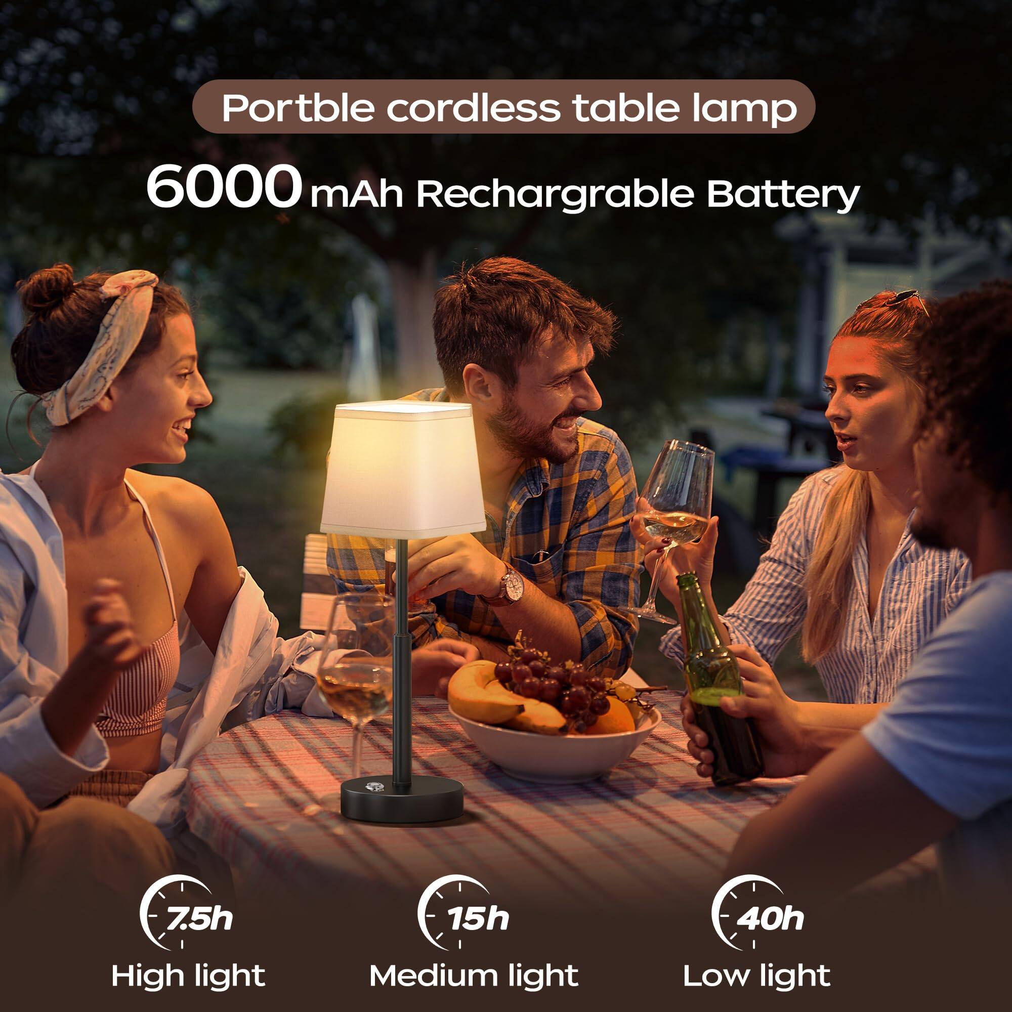 Portable cordless table lamp  
6000 mAh Rechargeable Battery  

- 7.5h High light  
- 15h Medium light  
- 40h Low light