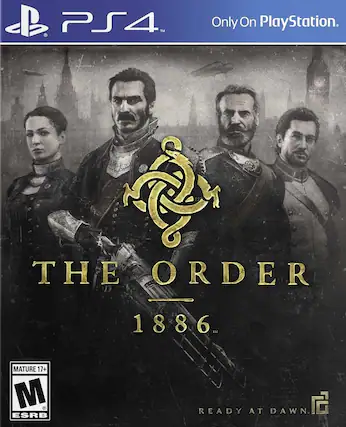 PS4™ Only On PlayStation.
THE ORDER 1886
MATURE 17+
ESRB
READY AT DAWN - M (Mature 17+)