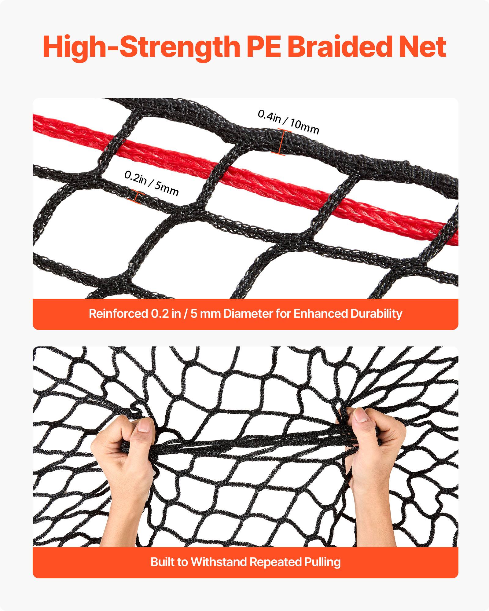 High-Strength PE Braided Net

0.4in / 10mm

0.2in / 5mm

Reinforced 0.2 in / 5 mm Diameter for Enhanced Durability

Built to Withstand Repeated Pulling