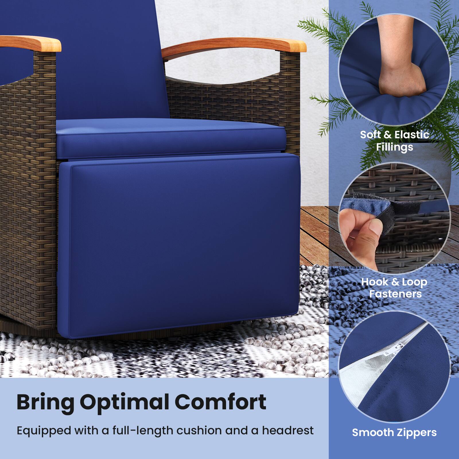 Soft & Elastic Fillings  
Hook & Loop Fasteners  
Bring Optimal Comfort  
Equipped with a full-length cushion and a headrest  
Smooth Zippers