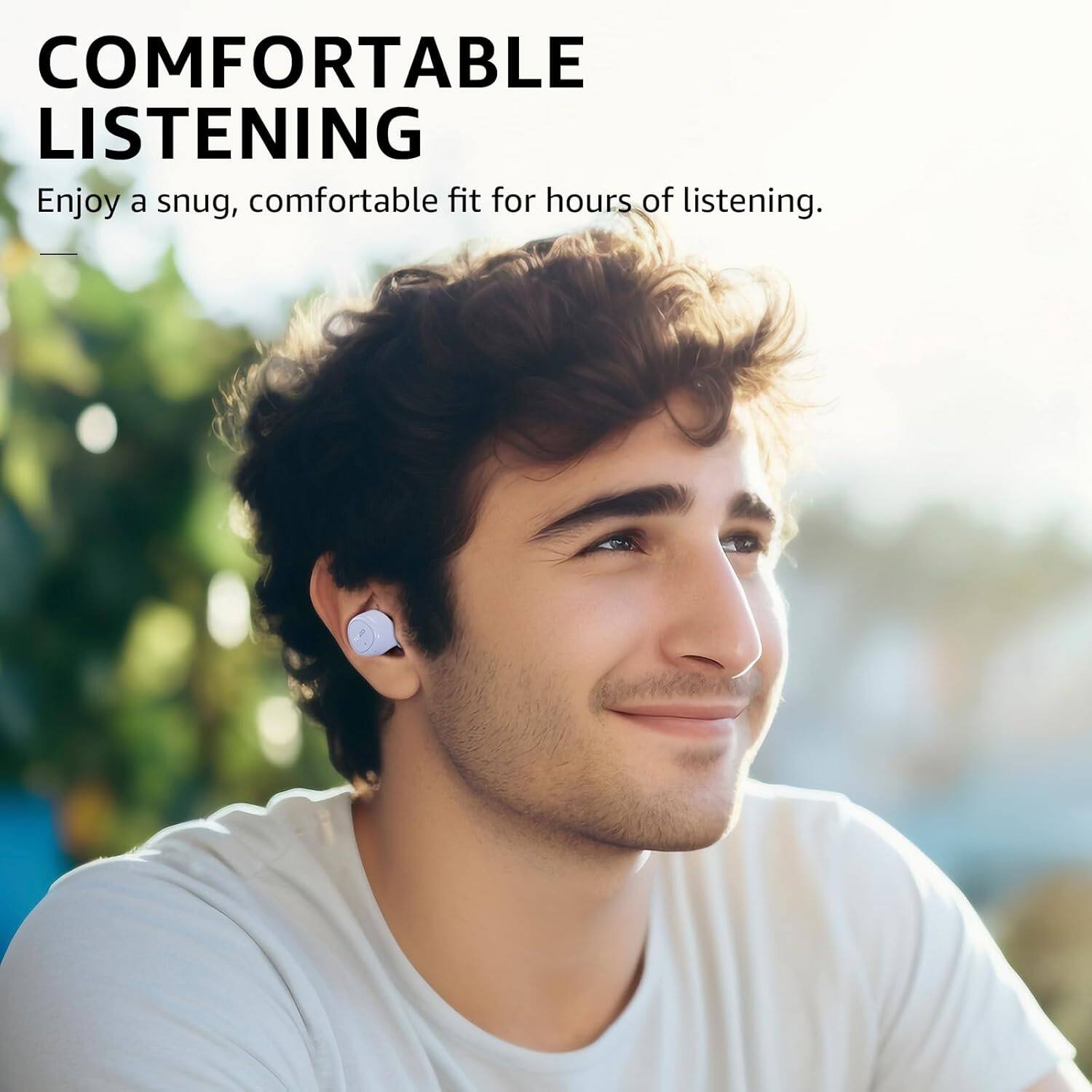 COMFORTABLE LISTENING
Enjoy a snug, comfortable fit for hours of listening.