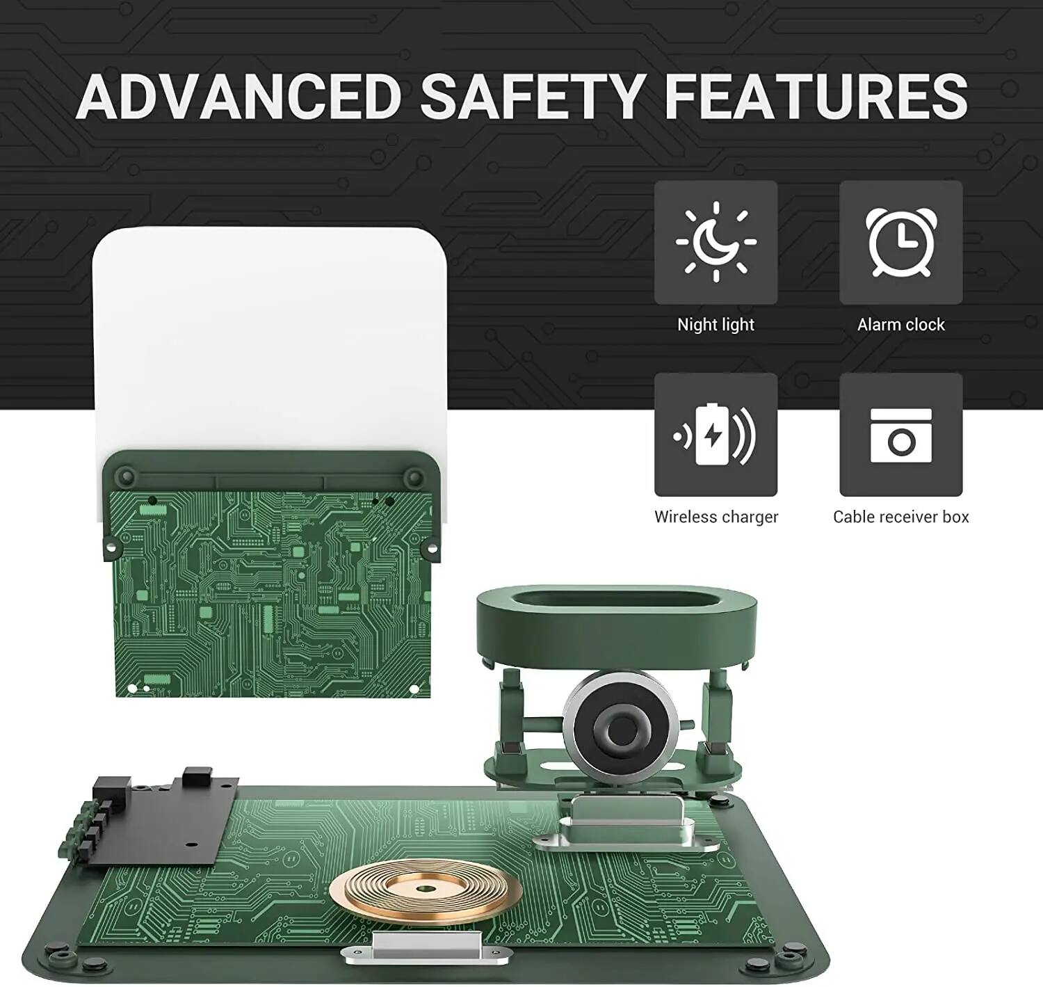 ADVANCED SAFETY FEATURES

- Night light
- Alarm clock
- Wireless charger
- Cable receiver box