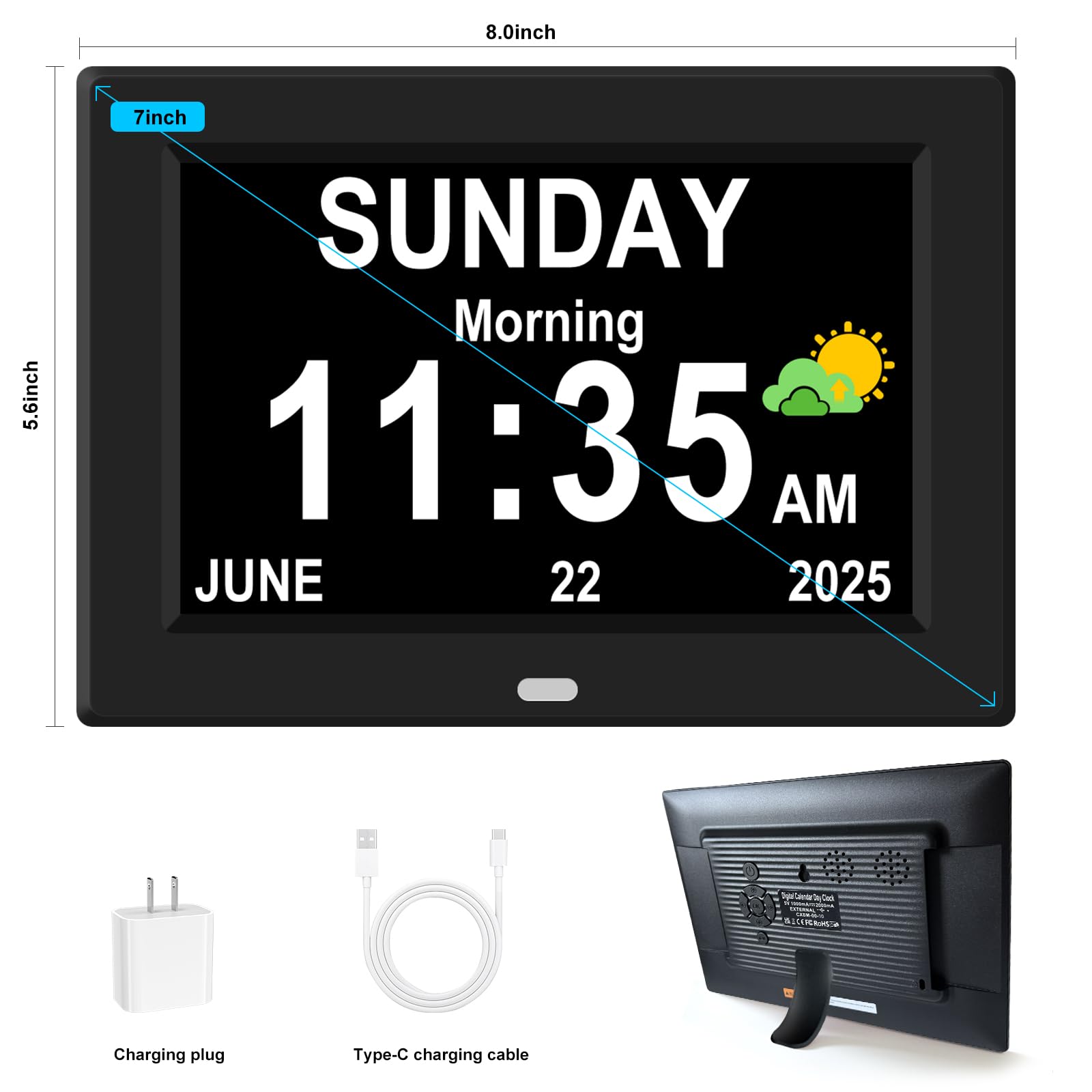 8.0 inch  
5.6 inch  
7 inch  

SUNDAY  
Morning  
11:35 AM  
JUNE 22 2025  

Spe SyCanarC Lars  

Charging plug  
Type-C charging cable