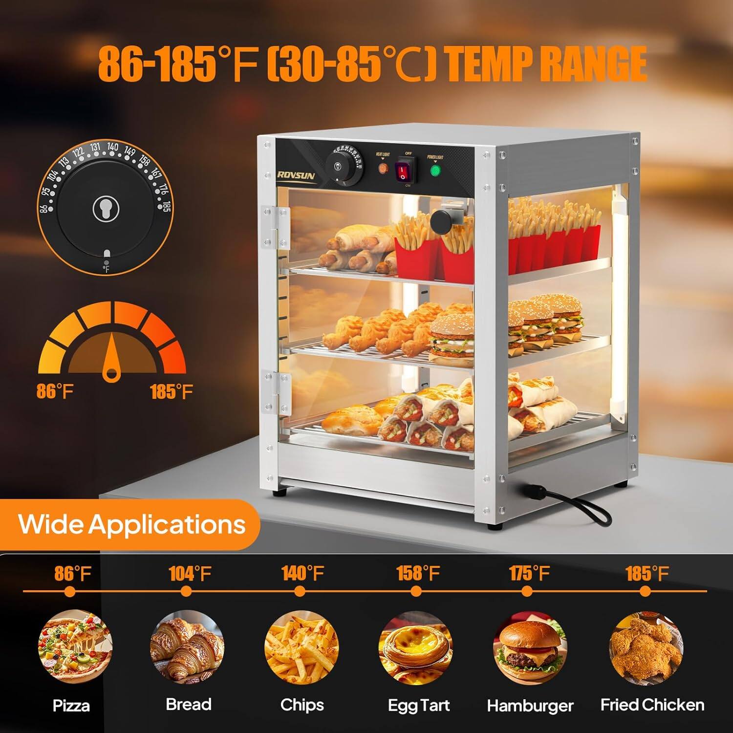 86-185°F (30-85°C) TEMP RANGE

86°F 185°F

Wide Applications

86°F 104°F 140°F 158°F 175°F 185°F

Pizza Bread Chips Egg Tart Hamburger Fried Chicken