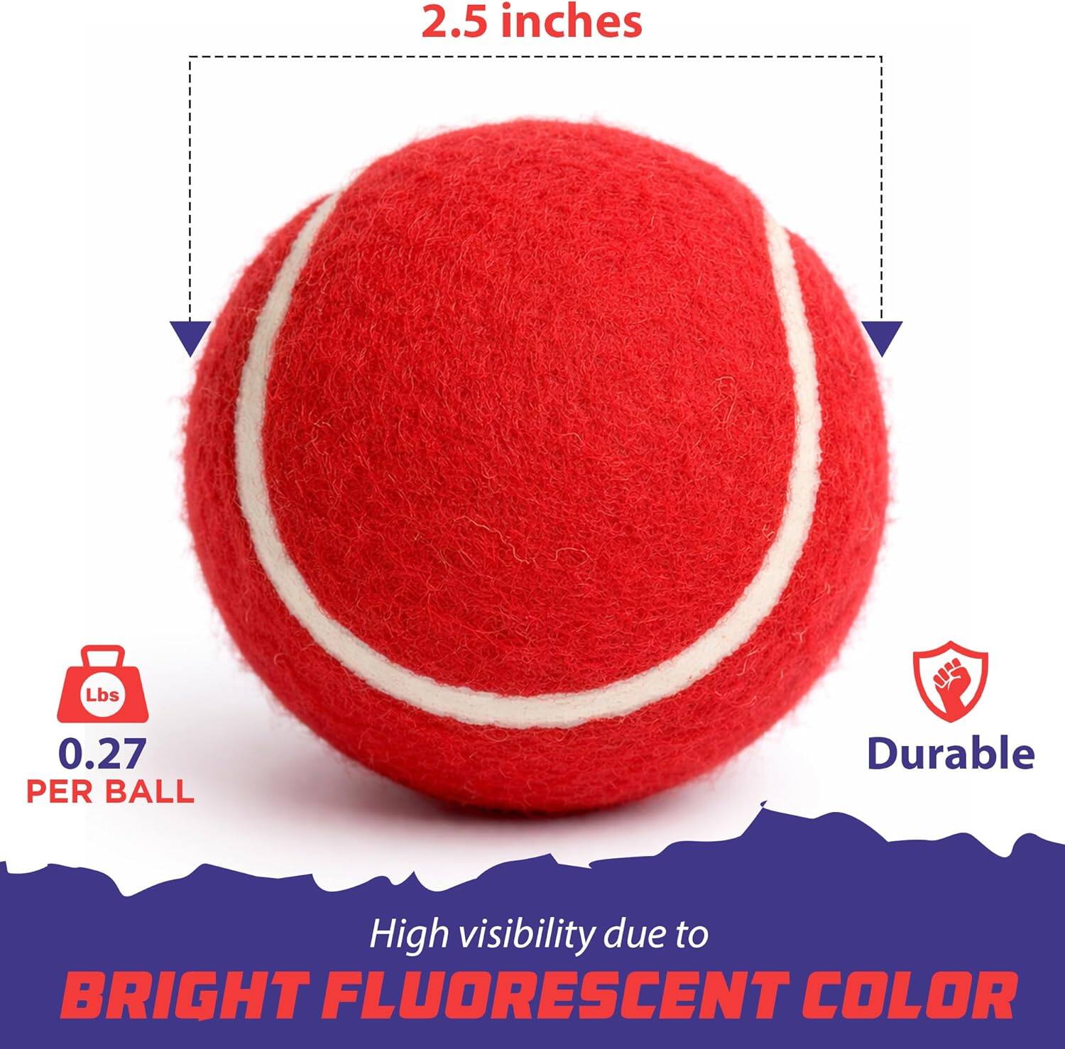 2.5 inches  
0.27 Lbs PER BALL  
Durable  
High visibility due to BRIGHT FLUORESCENT COLOR