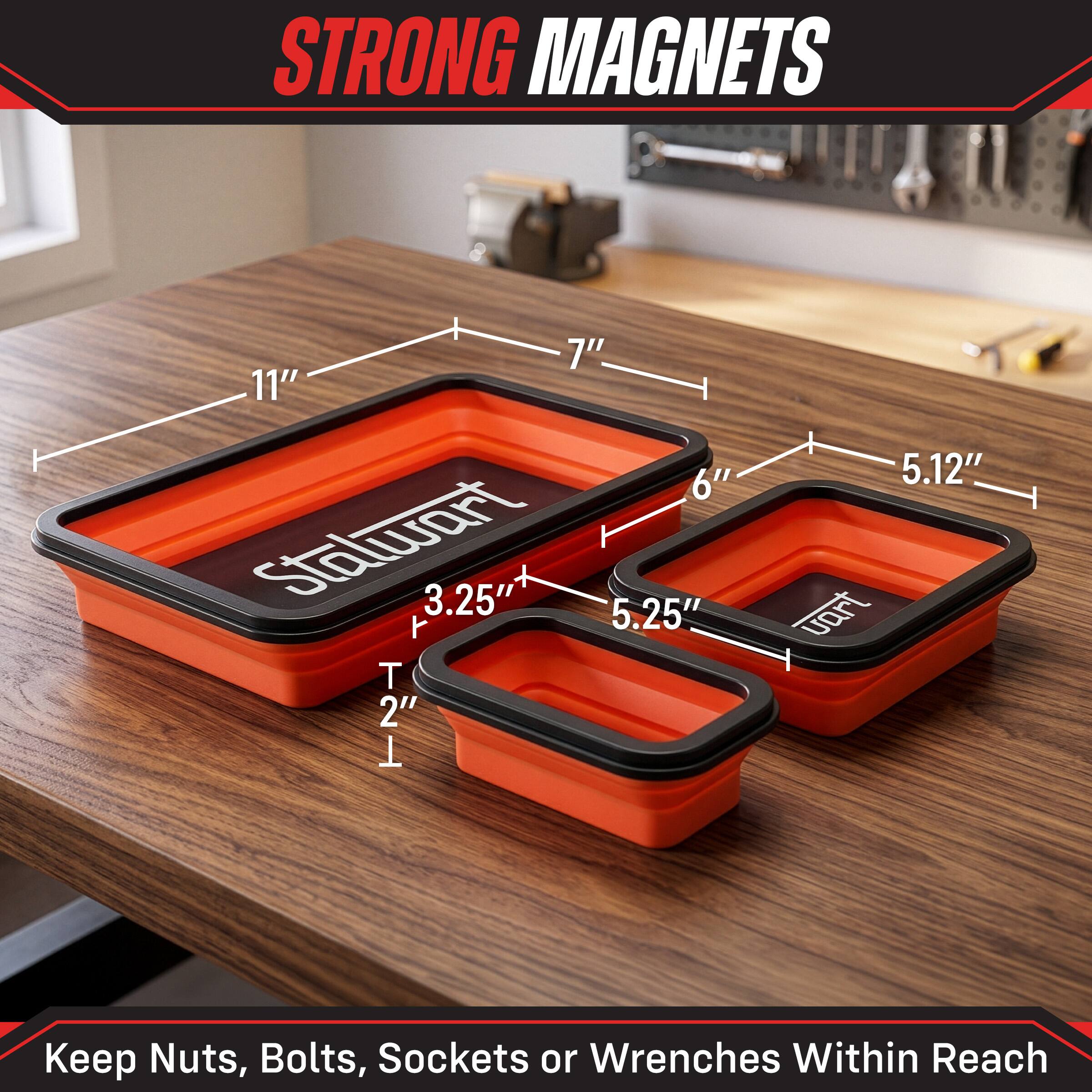 STRONG MAGNETS

7" 11" 6" Stalwart 3.25" 5.25" T TZL

5.12" tim

Keep Nuts, Bolts, Sockets or Wrenches Within Reach