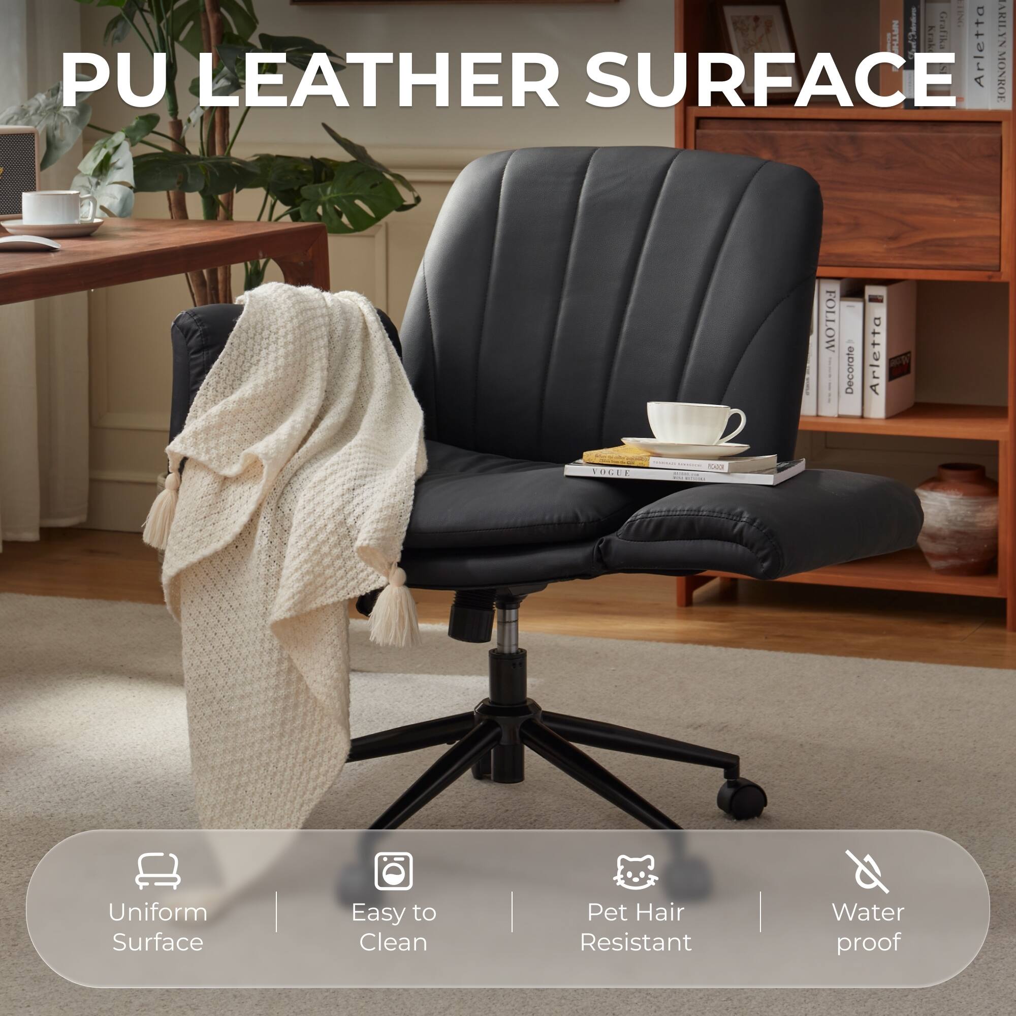 PU LEATHER SURFACE

Uniform Surface
Easy to Clean
Pet Hair Resistant
Water proof