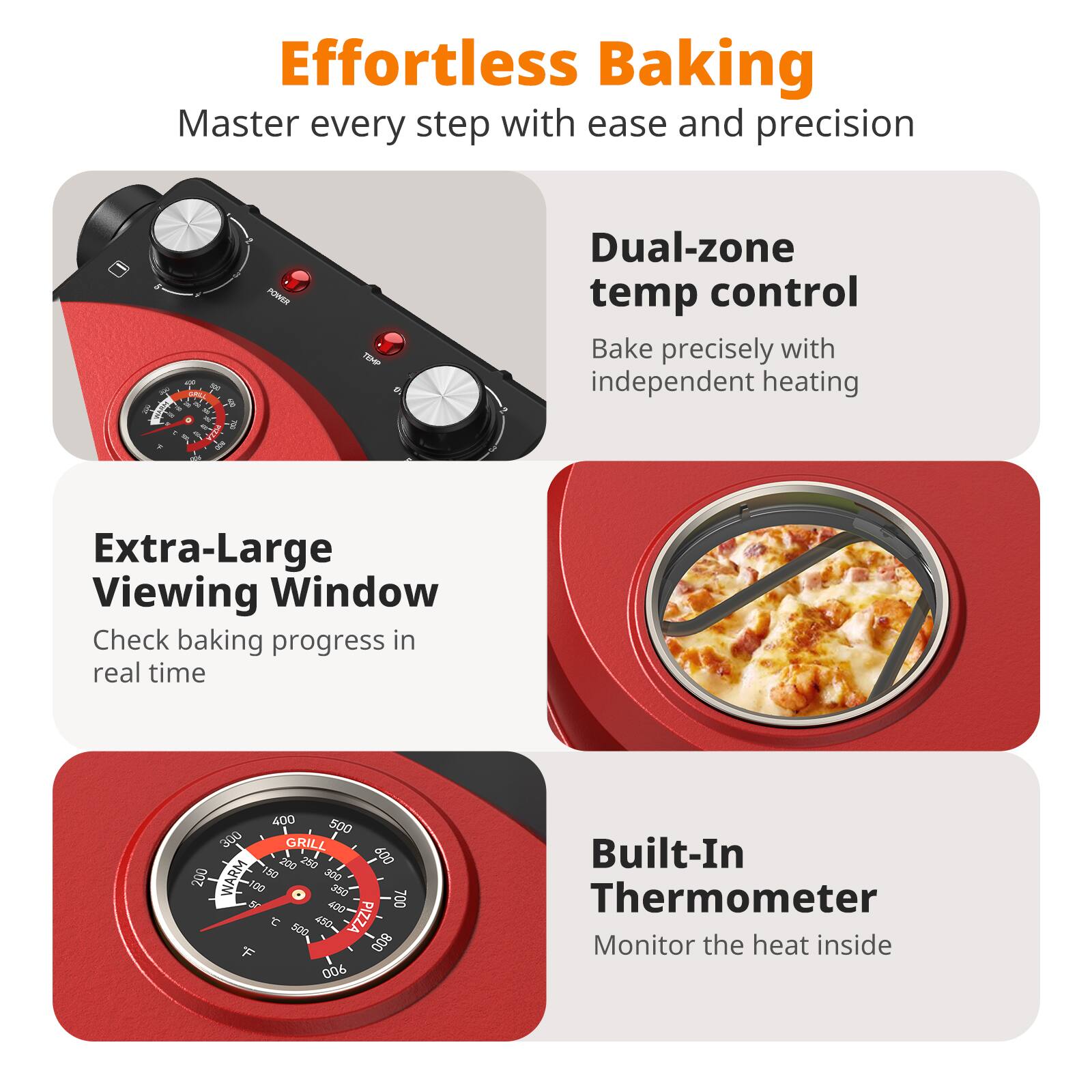 Effortless Baking: Master every step with ease and precision.

1. PORER TMP Dual-zone temp control: Bake precisely with independent heating.
2. Extra-Large Viewing Window: Check baking progress in real time.
3. Built-In Thermometer: Monitor the heat inside.