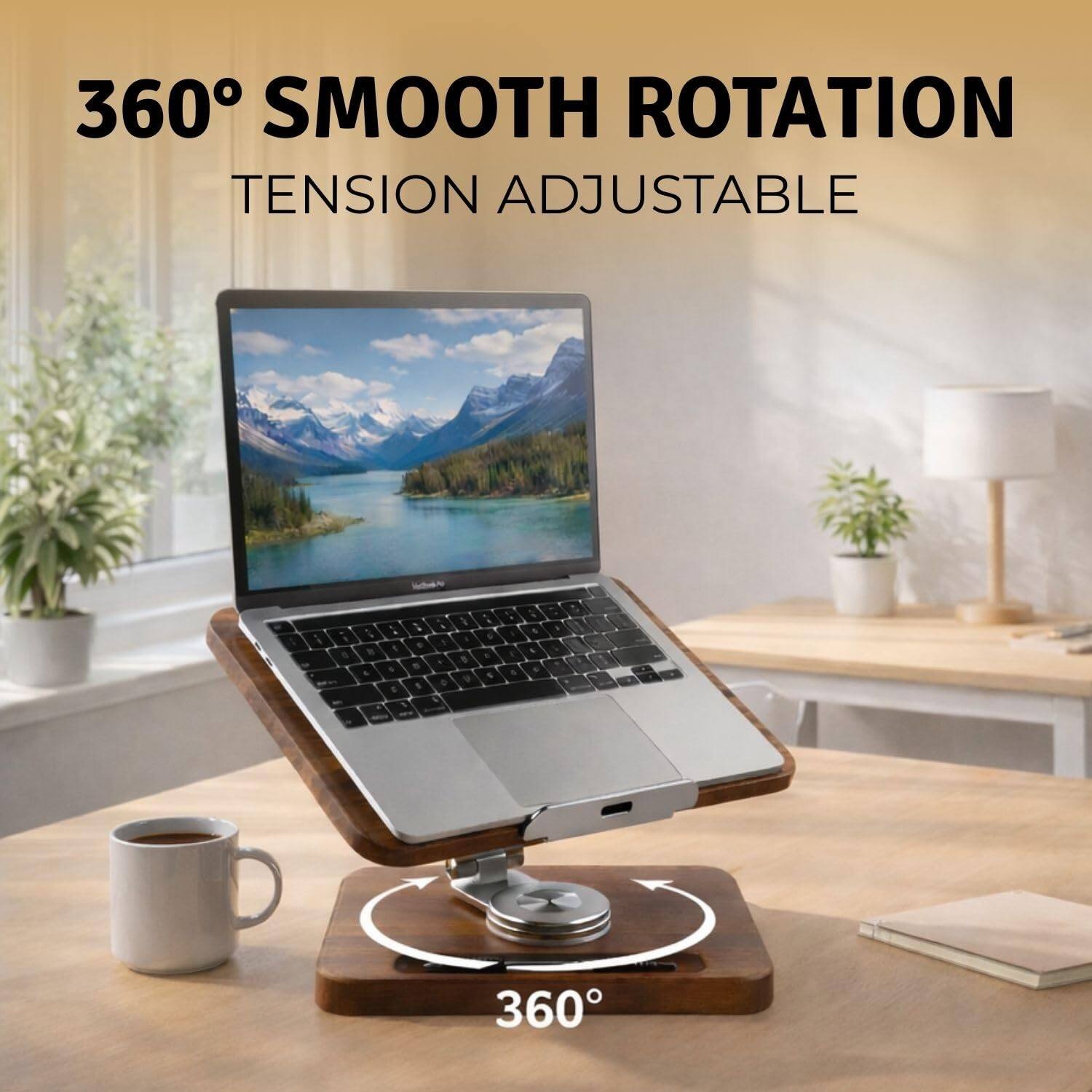 360° Smooth Rotation  
Tension Adjustable