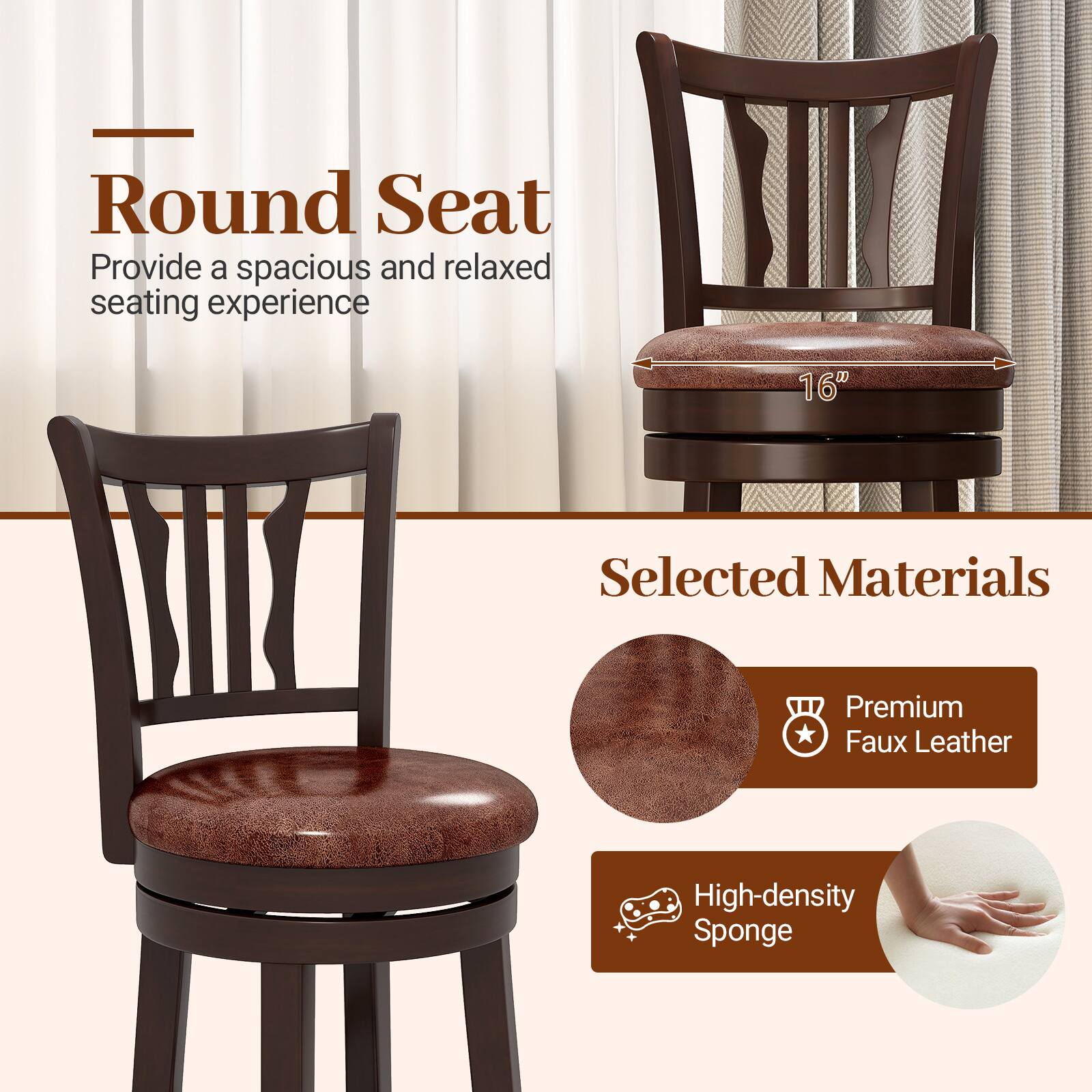 Round Seat  
Provide a spacious and relaxed seating experience

Selected Materials  
Premium Faux Leather  
High-density Sponge