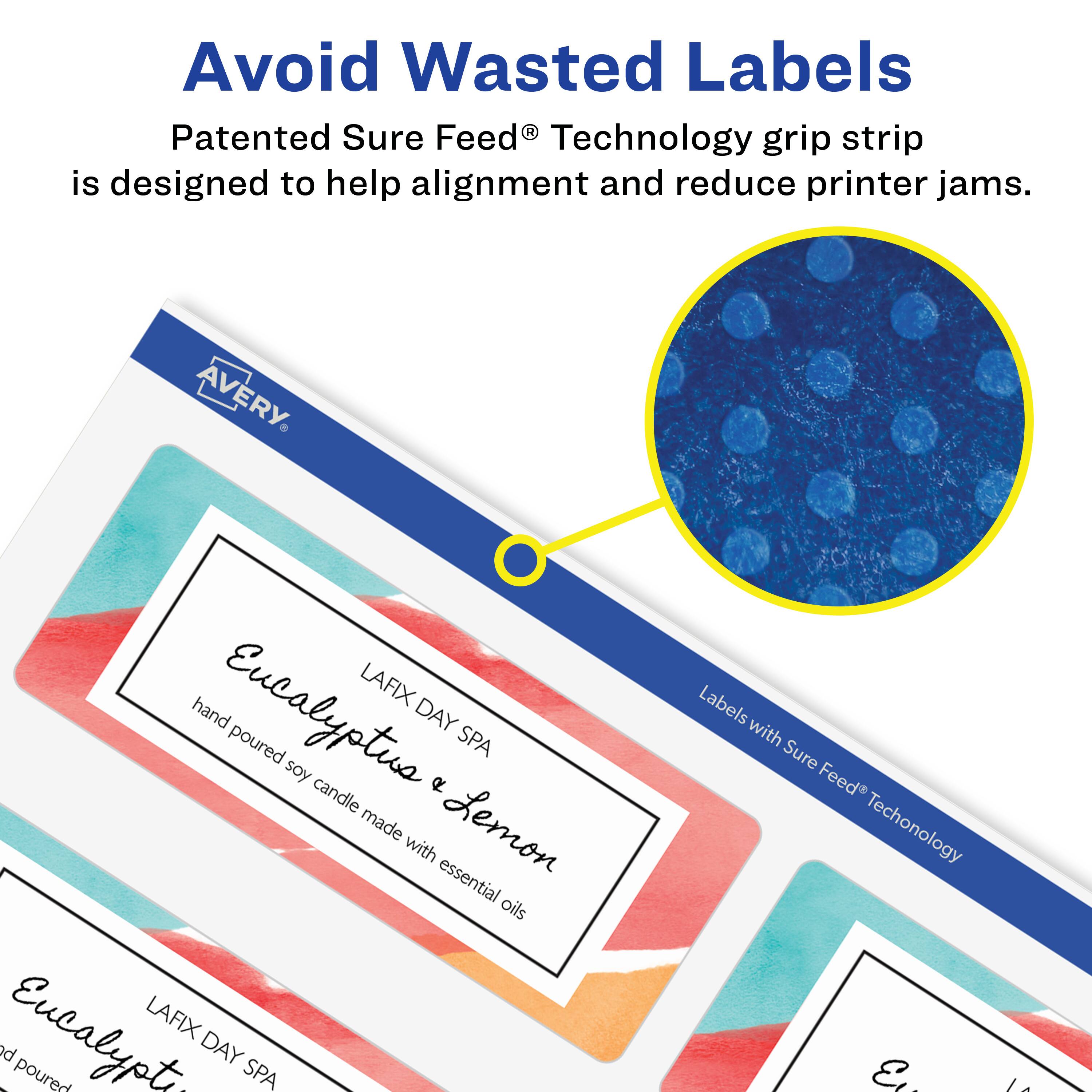 Avoid Wasted Labels

Patented Sure Feed® Technology grip strip is designed to help alignment and reduce printer jams.

AVERY

LAFIX DAY SPA
Eucalyptus & Lemon
hand poured soy candle made with essential oils

Labels with Sure Feed® Technology