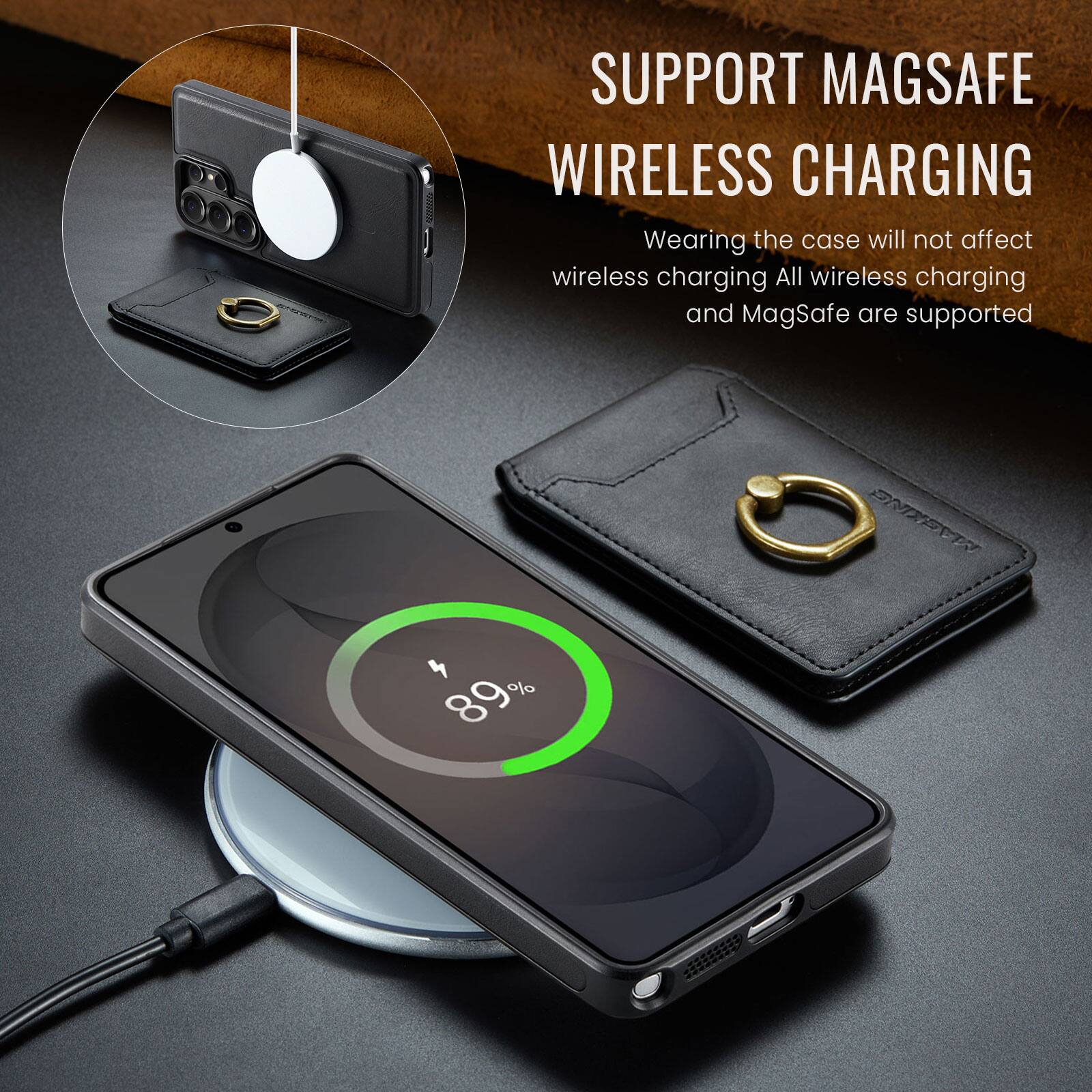 SUPPORT MAGSAFE WIRELESS CHARGING  
Wearing the case will not affect wireless charging. All wireless charging and MagSafe are supported.  
89%