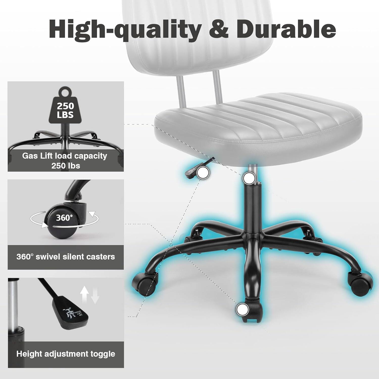 High-quality & Durable

- Gas Lift load capacity: 250 lbs
- 360° swivel silent casters
- Height adjustment toggle