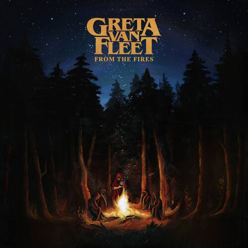 Greta Van Fleet  
From the Fires