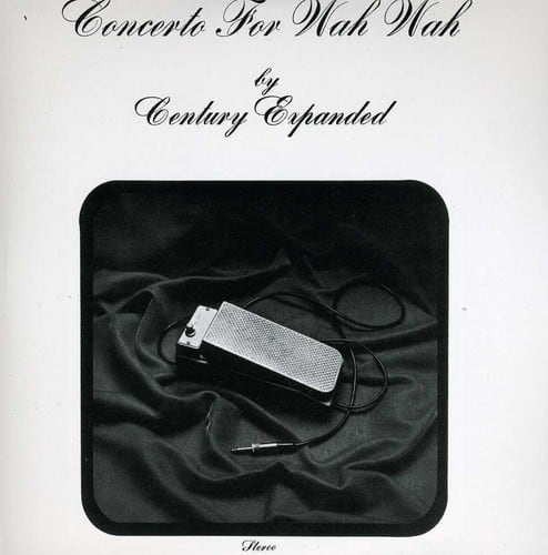 Century Expanded - Concerto in Wah Wah  - COMPACT DISCS