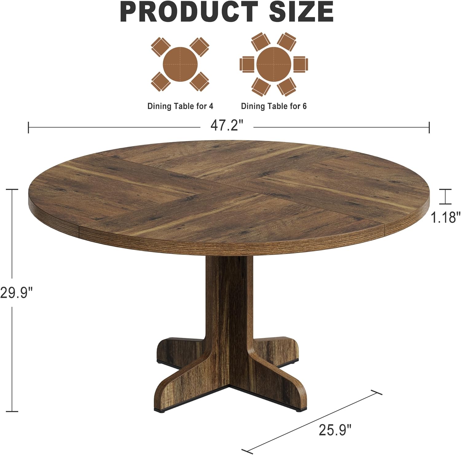 PRODUCT SIZE

Dining Table for 4  
Dining Table for 6

47.2"  
29.9"  
25.9"  
1.18"