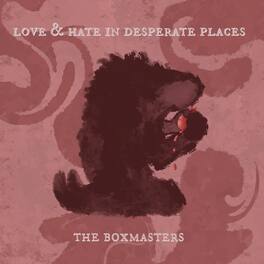 The Boxmasters - Love & Hate In Desperate Places - VINYL LP