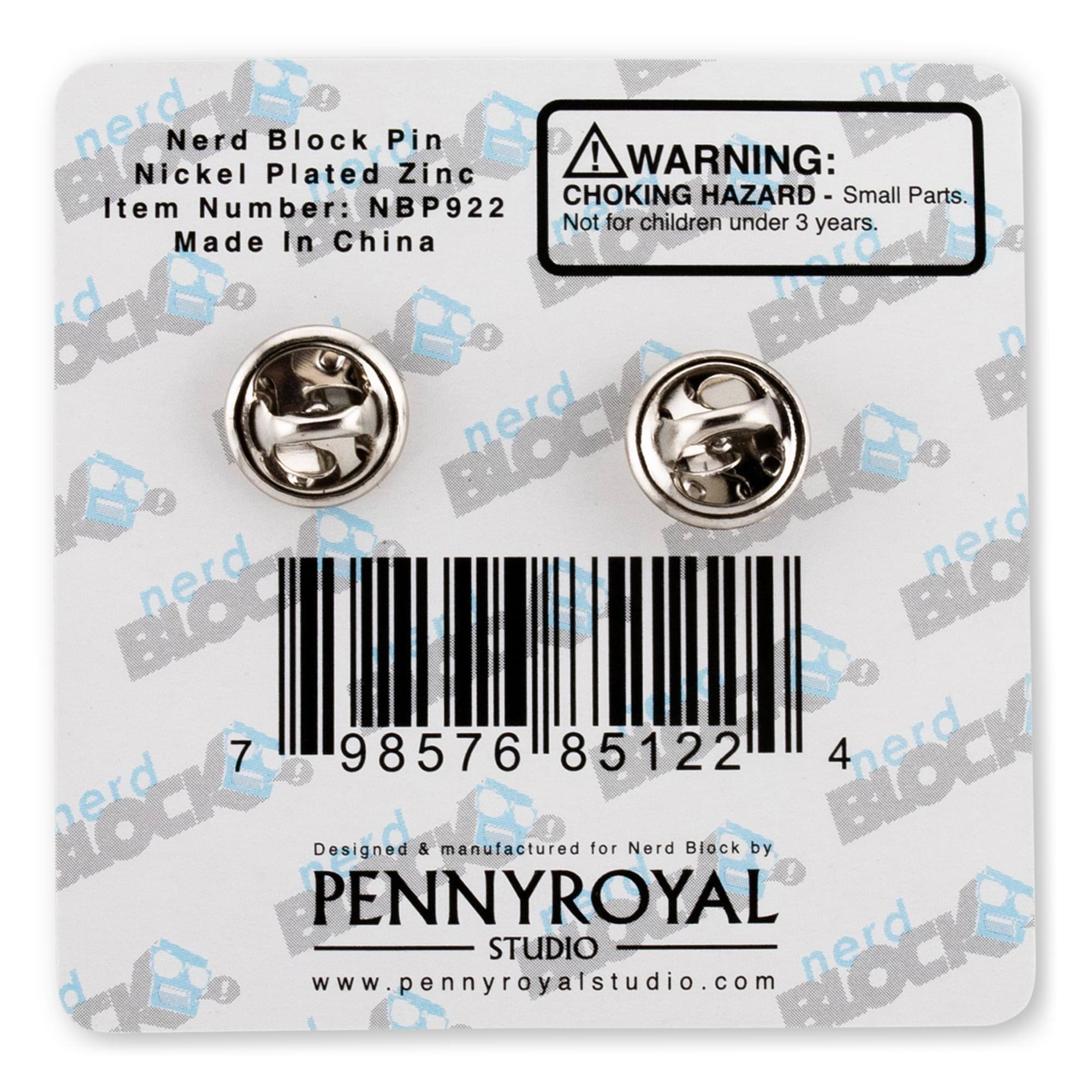 Nerd Block Pin  
Nickel Plated Zinc  
Item Number: NBP922  
Made In China  

WARNING: CHOKING HAZARD - Small Parts. Not for children under 3 years.  

7 98576 85122 4  

Designed & manufactured for Nerd Block by PENNYROYAL STUDIO  
www.pennyroyalstudio.com