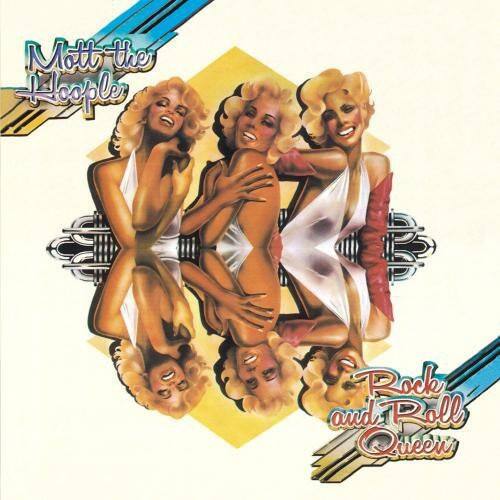 Mott the Hoople  
Rock and Roll Queen