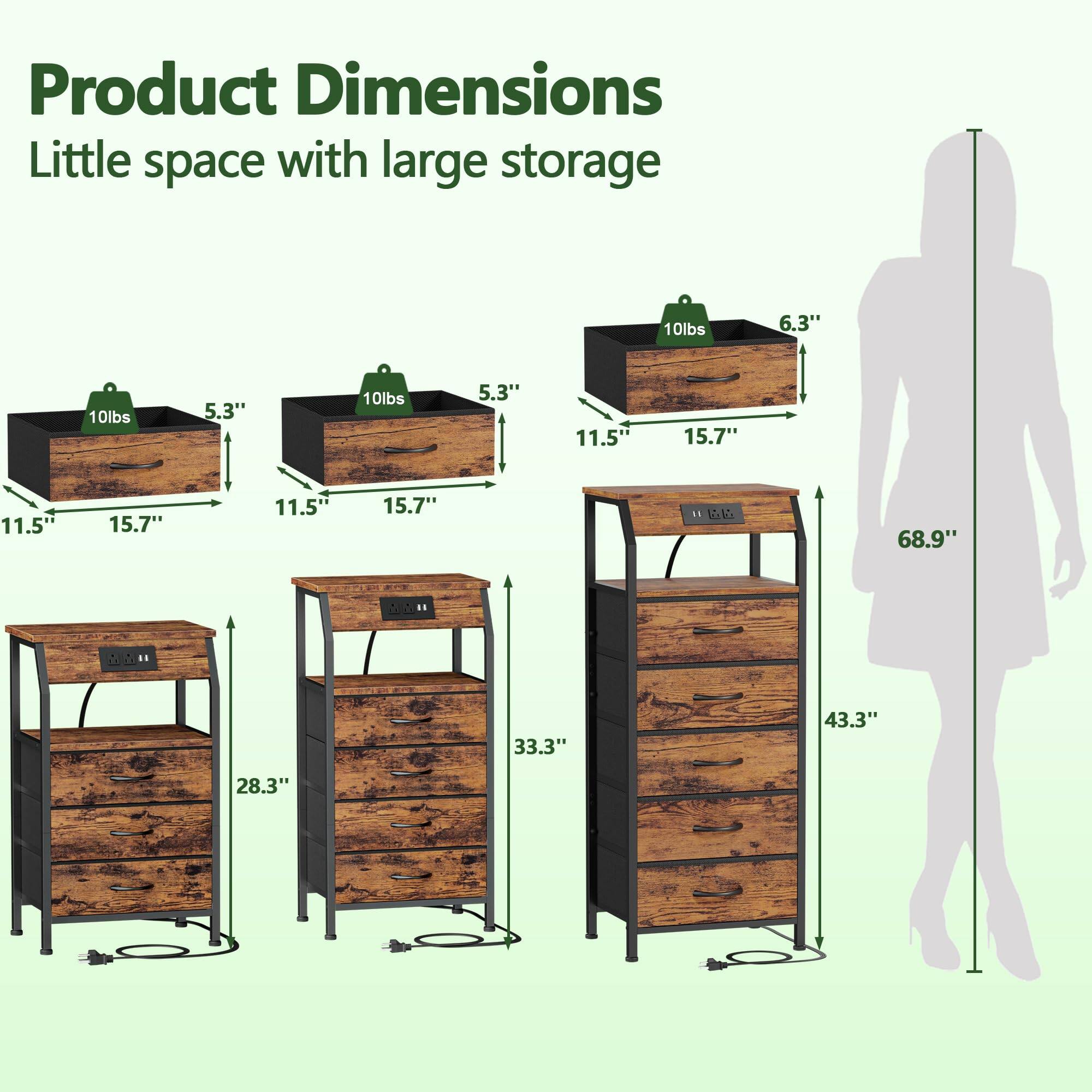 Product Dimensions  
Little space with large storage  

- 10lbs 5.3"  
- 11.5" 15.7"  
- 10lbs 5.3"  
- 11.5" 15.7"  
- 10lbs 6.3"  
- 11.5" 15.7"  
- 28.3"  
- 33.3"  
- 43.3"  
- 68.9"