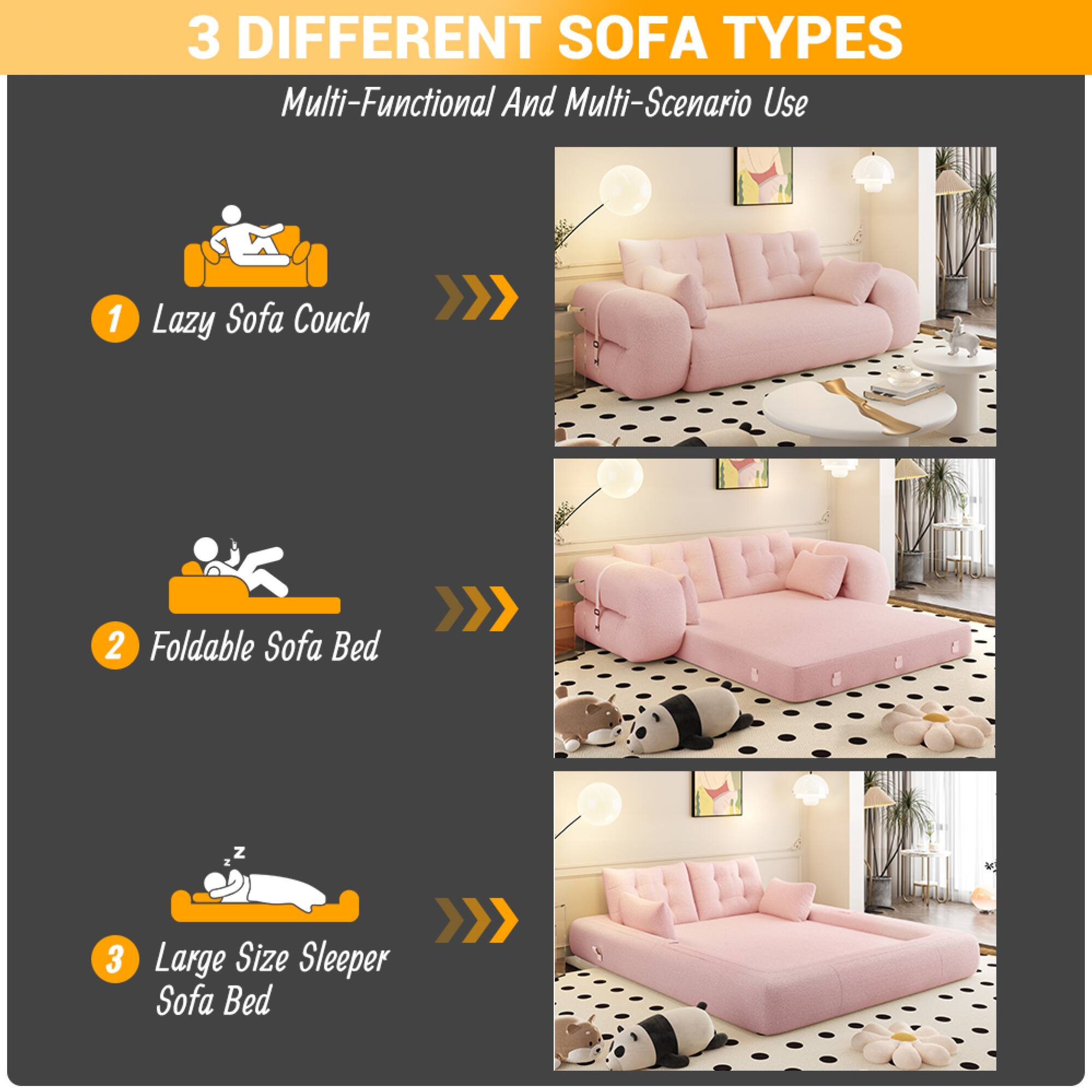 3 DIFFERENT SOFA TYPES  
Multi-Functional And Multi-Scenario Use  

1. Lazy Sofa Couch  
2. Foldable Sofa Bed  
3. Large Size Sleeper Sofa Bed