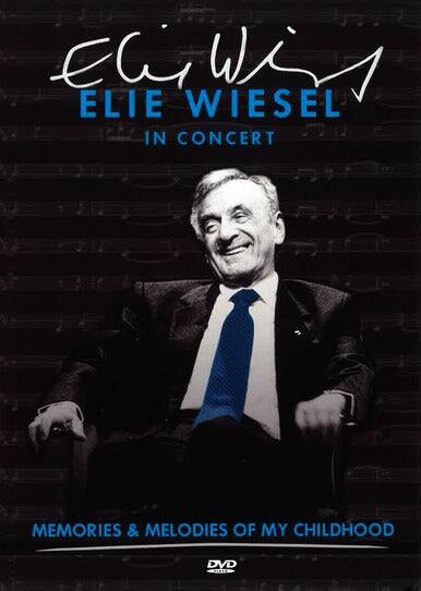 Front. Elie Wiesel In Concert: Memories & Melodies of my Childhood.