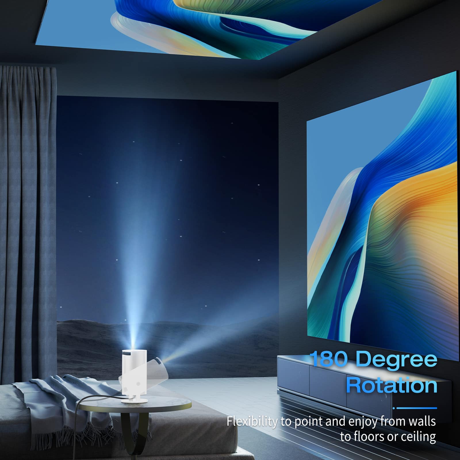 180 Degree Rotation
Flexibility to point and enjoy from walls to floors or ceiling