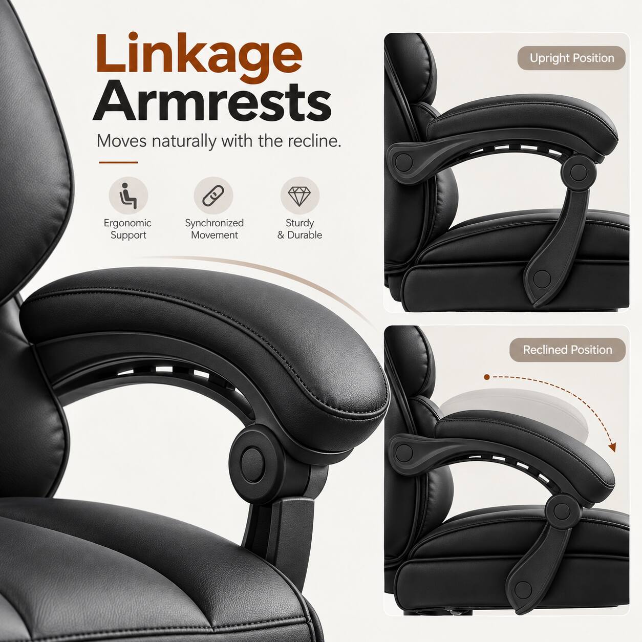Linkage Armrests  
Moves naturally with the recline.  

- Upright Position  
- Ergonomic Support  
- Synchronized Movement  
- Sturdy & Durable  
- Reclined Position