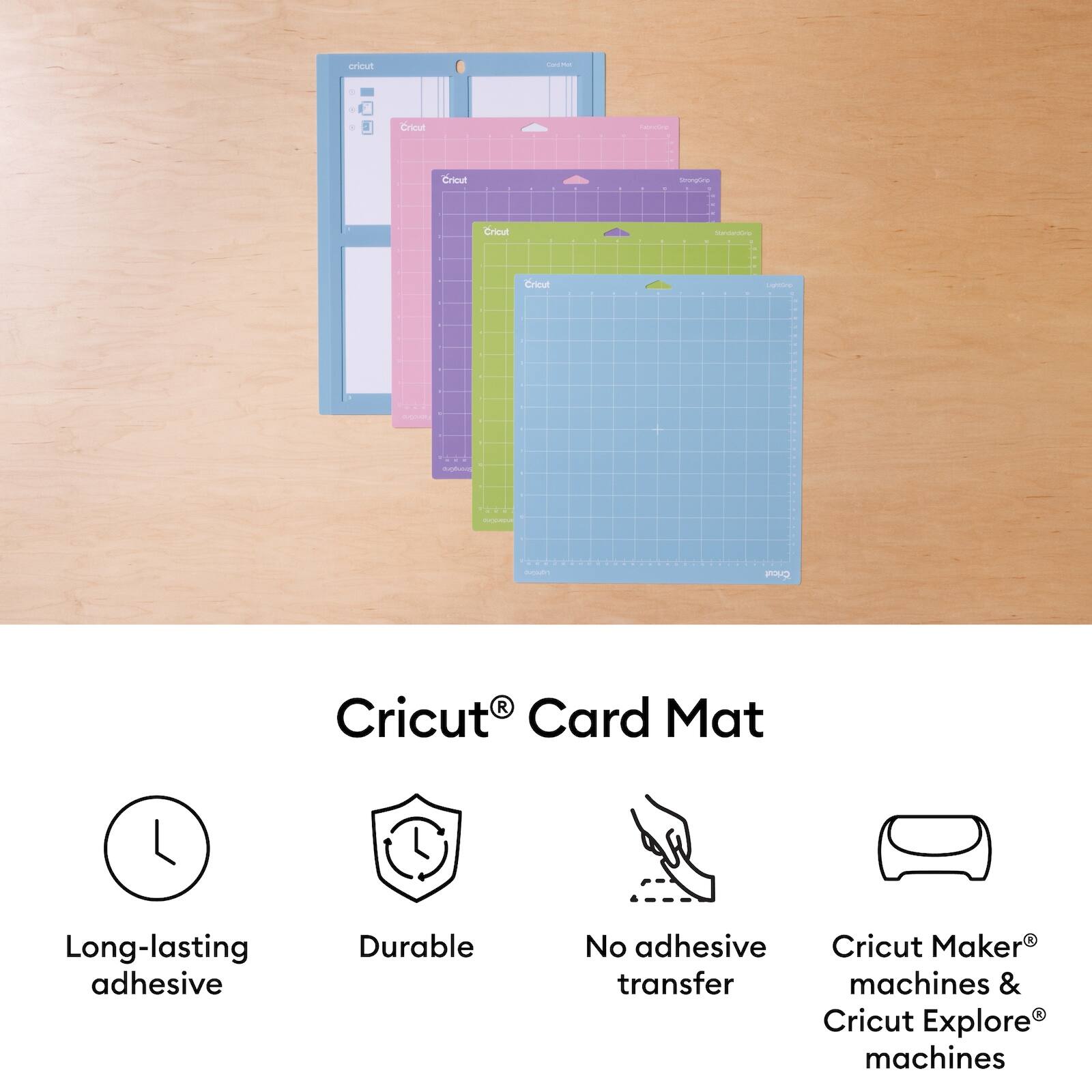 Cricut® Card Mat

- Long-lasting adhesive
- Durable
- No adhesive transfer
- Cricut Maker® machines & Cricut Explore® machines