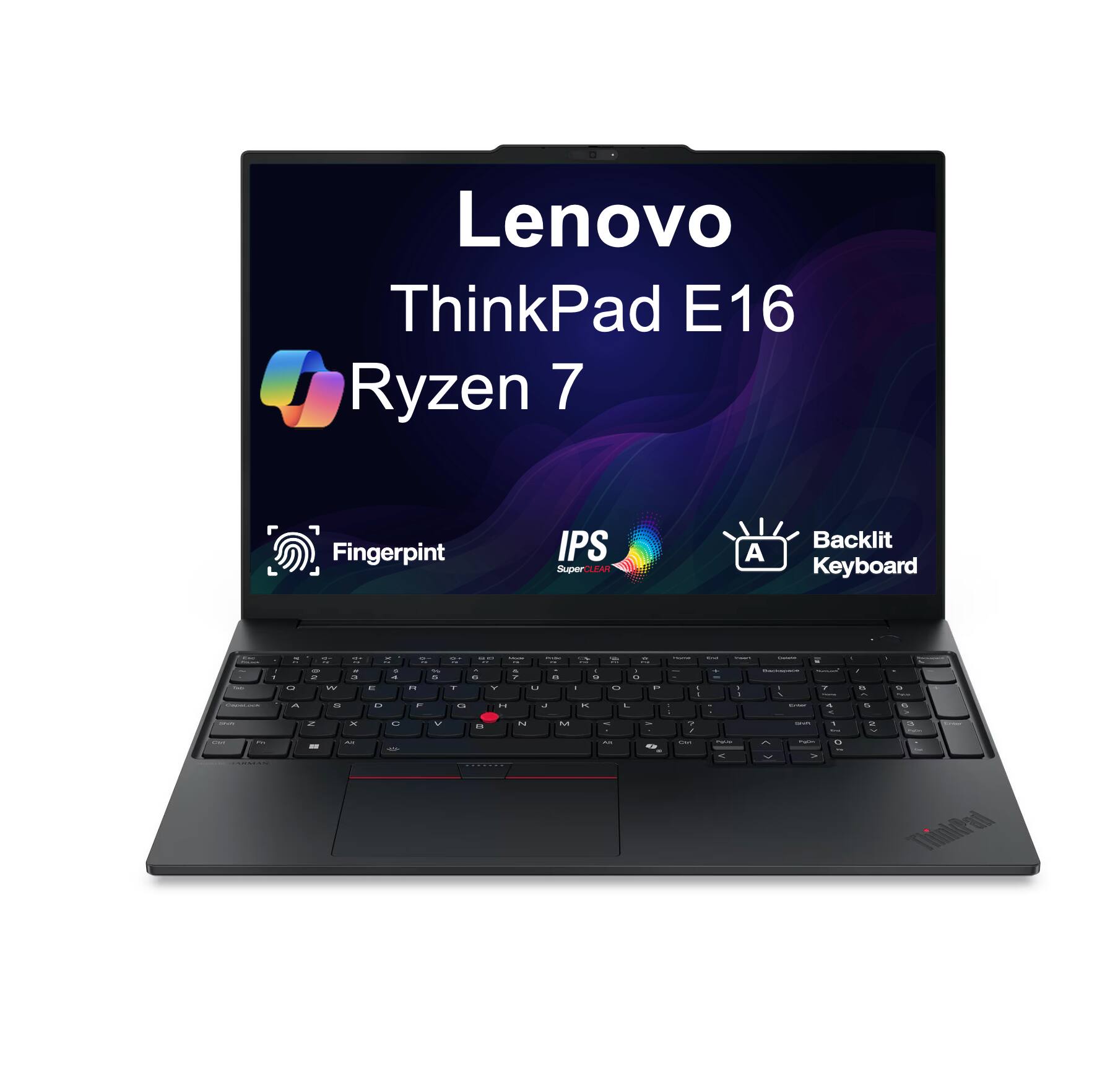 Lenovo ThinkPad E16 Ryzen 7  
Fingerprint  
IPS SuperCLEAR  
Backlit Keyboard