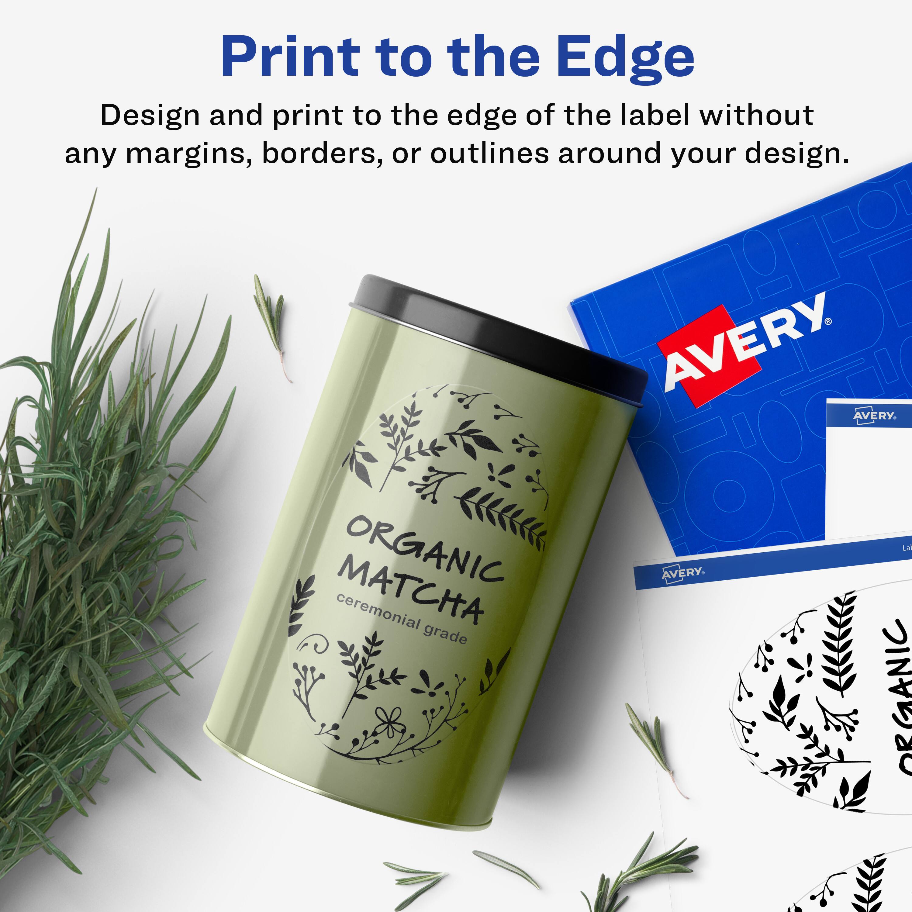 Print to the Edge

Design and print to the edge of the label without any margins, borders, or outlines around your design.

AVERY

ORGANIC MATCHA
ceremonial grade