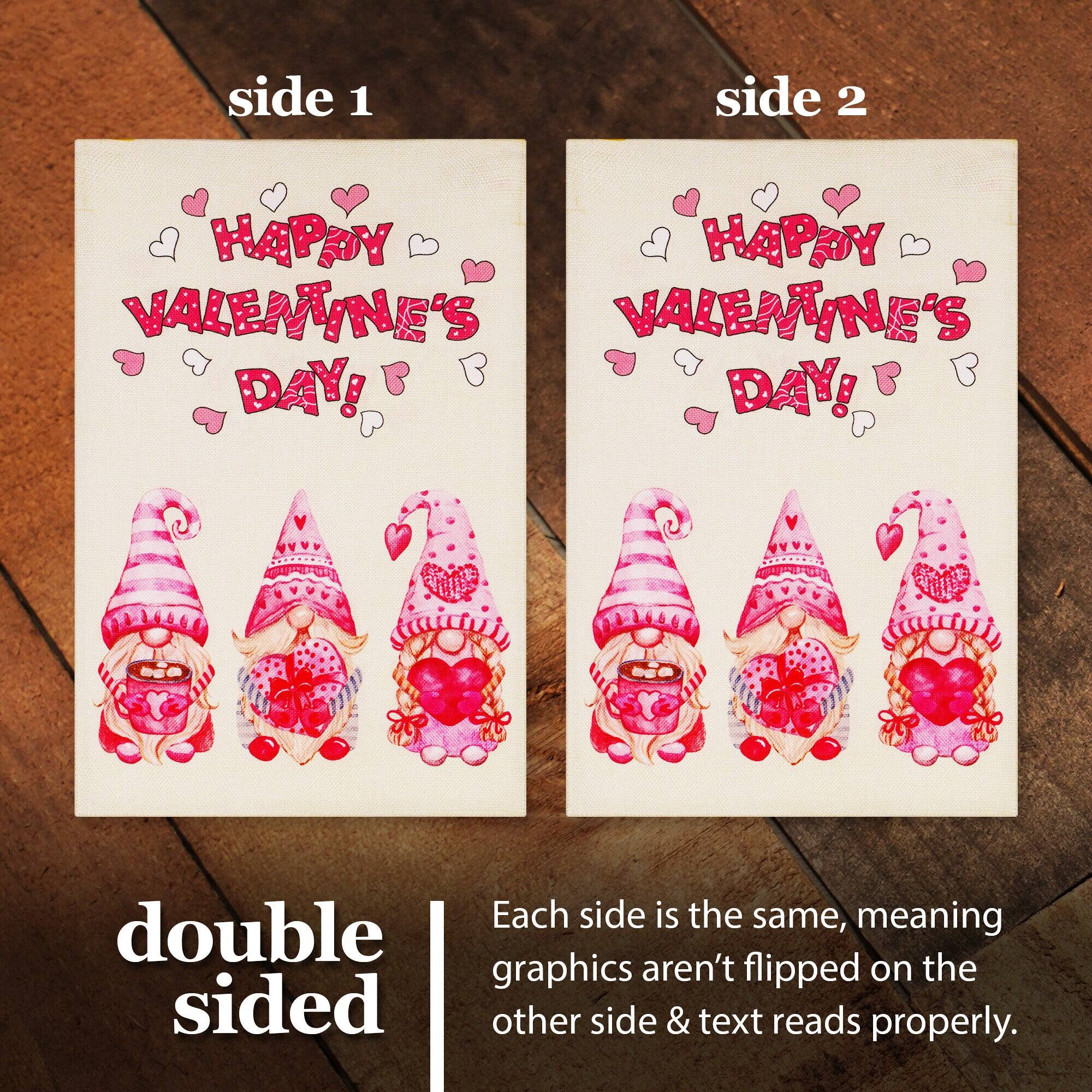 side 1 side 2  
HAPPY VALENTINE'S DAY!  
HAPPY VALENTINE'S DAY!  

Each side is the same, meaning graphics aren't flipped on the other side & text reads properly.