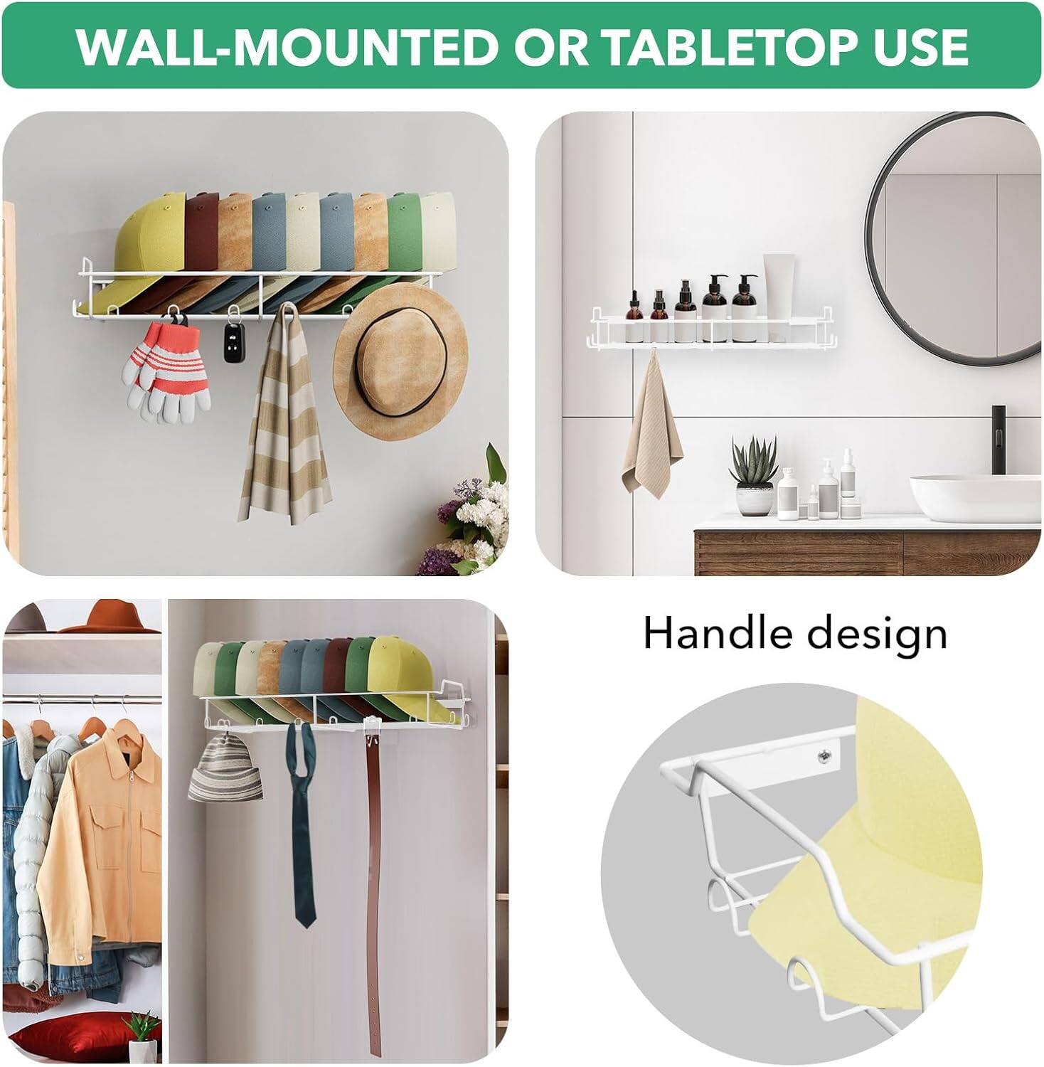WALL-MOUNTED OR TABLETOP USE
Handle design