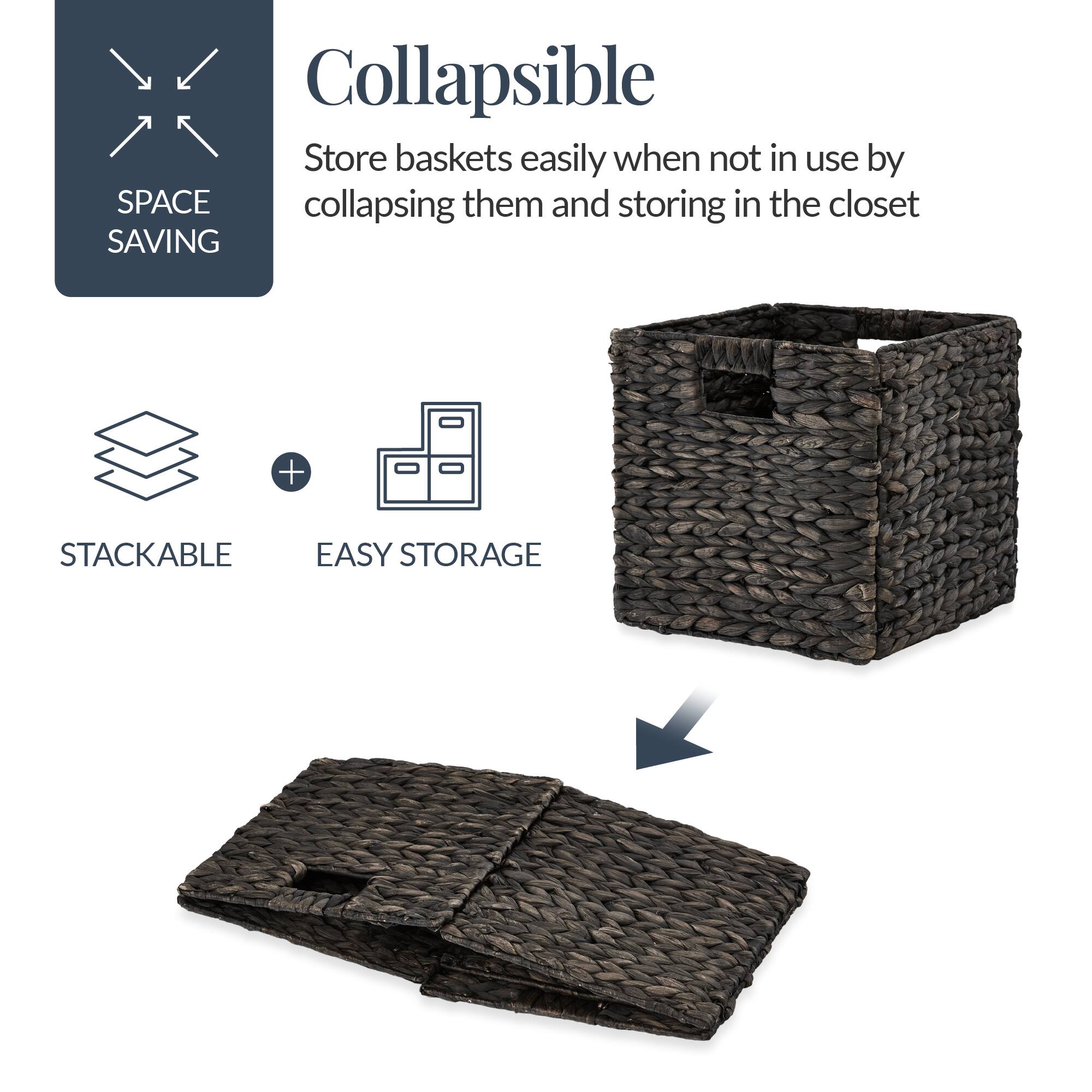 Collapsible

Store baskets easily when not in use by collapsing them and storing in the closet

SPACE SAVING

STACKABLE + EASY STORAGE