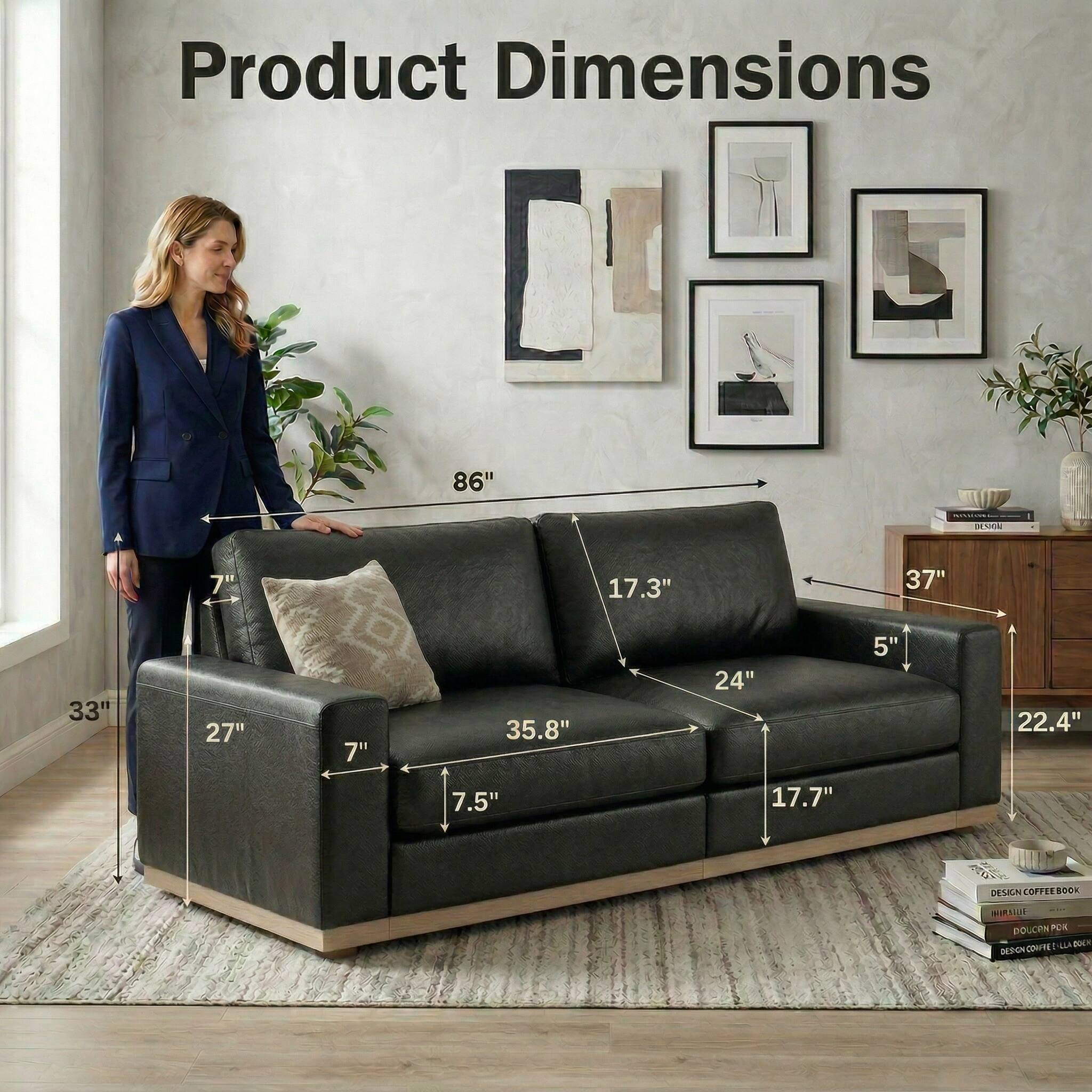 Product Dimensions

86" B  
7"  
17.3"  
37"  
33"  
27"  
7"  
35.8"  
24"  
5"  
22.4"  
7.5"  
17.7"