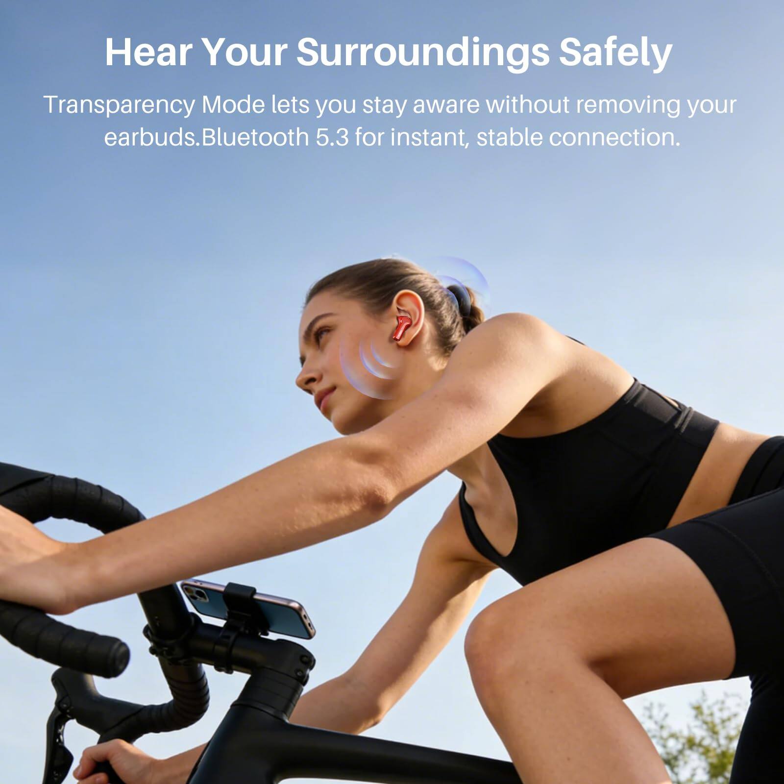 Hear Your Surroundings Safely

Transparency Mode lets you stay aware without removing your earbuds. Bluetooth 5.3 for instant, stable connection.