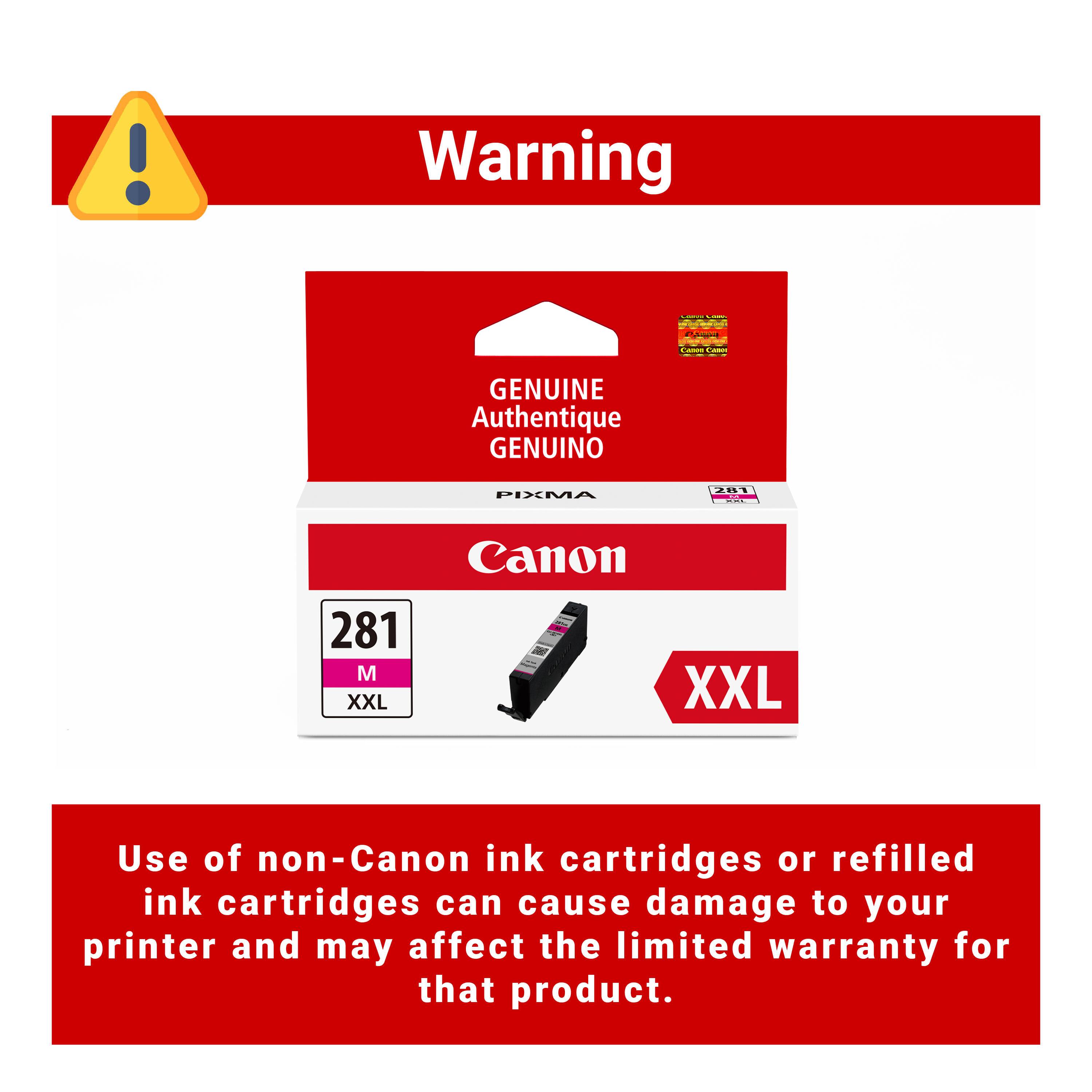 Warning

GENUINE Authentique GENUINO

PIXMA 281 Canon 281 M XXL

Use of non-Canon ink cartridges or refilled ink cartridges can cause damage to your printer and may affect the limited warranty for that product.