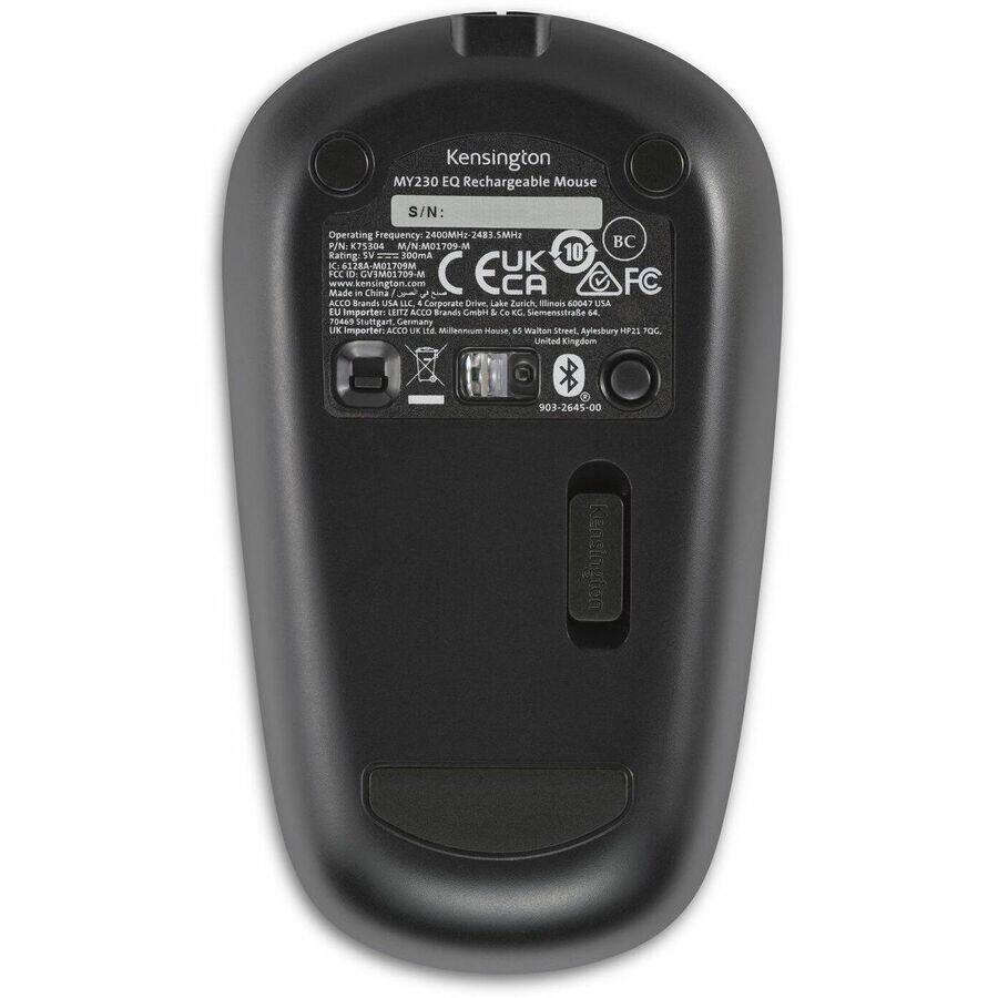 Kensington  
MY230 EQ Rechargeable Mouse  

S/N:  
Operating Frequency: 2400MHz - 2438MHz  
P/N: K75304  
M/N: M01709-M  
BC  
FC  
CE  
UK  
CA  
10  

ACCO Brands USA LLC  
Corporate Drive, Lake Zurich, Illinois 60047 USA  
Made in China  

ACCO Brands GmbH & Co. KG  
70460 Sulzbach, Germany  

UK Importer: ACCO Brands UK Ltd.  
Millennium House, Walton Street, Aylesbury, HP21 7OG, UK  

903-2645-00  

kensington.com  

GVEM01709-M