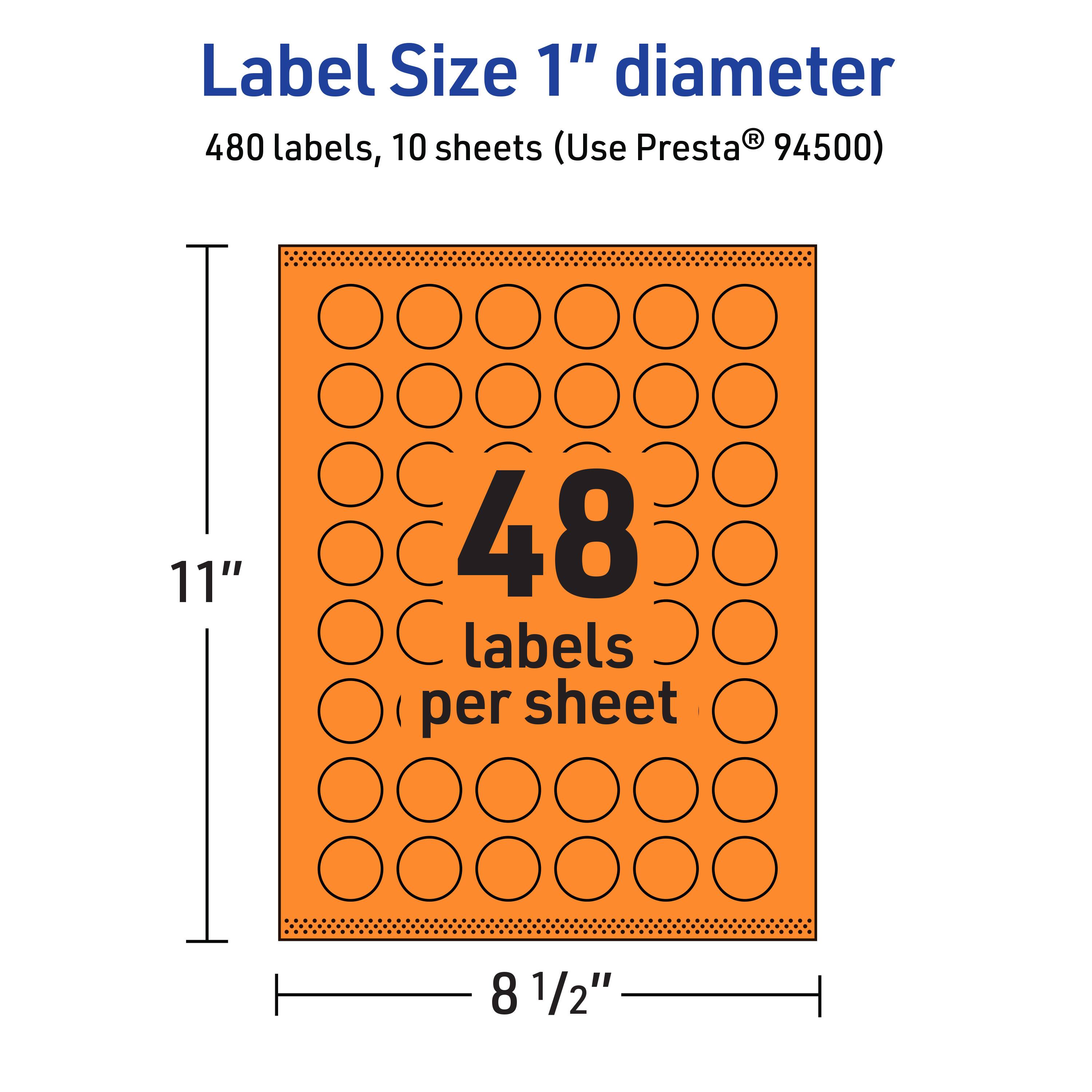 Label Size 1" diameter  
480 labels, 10 sheets (Use Presta® 94500)  
11" x 8 1/2"  
48 labels per sheet